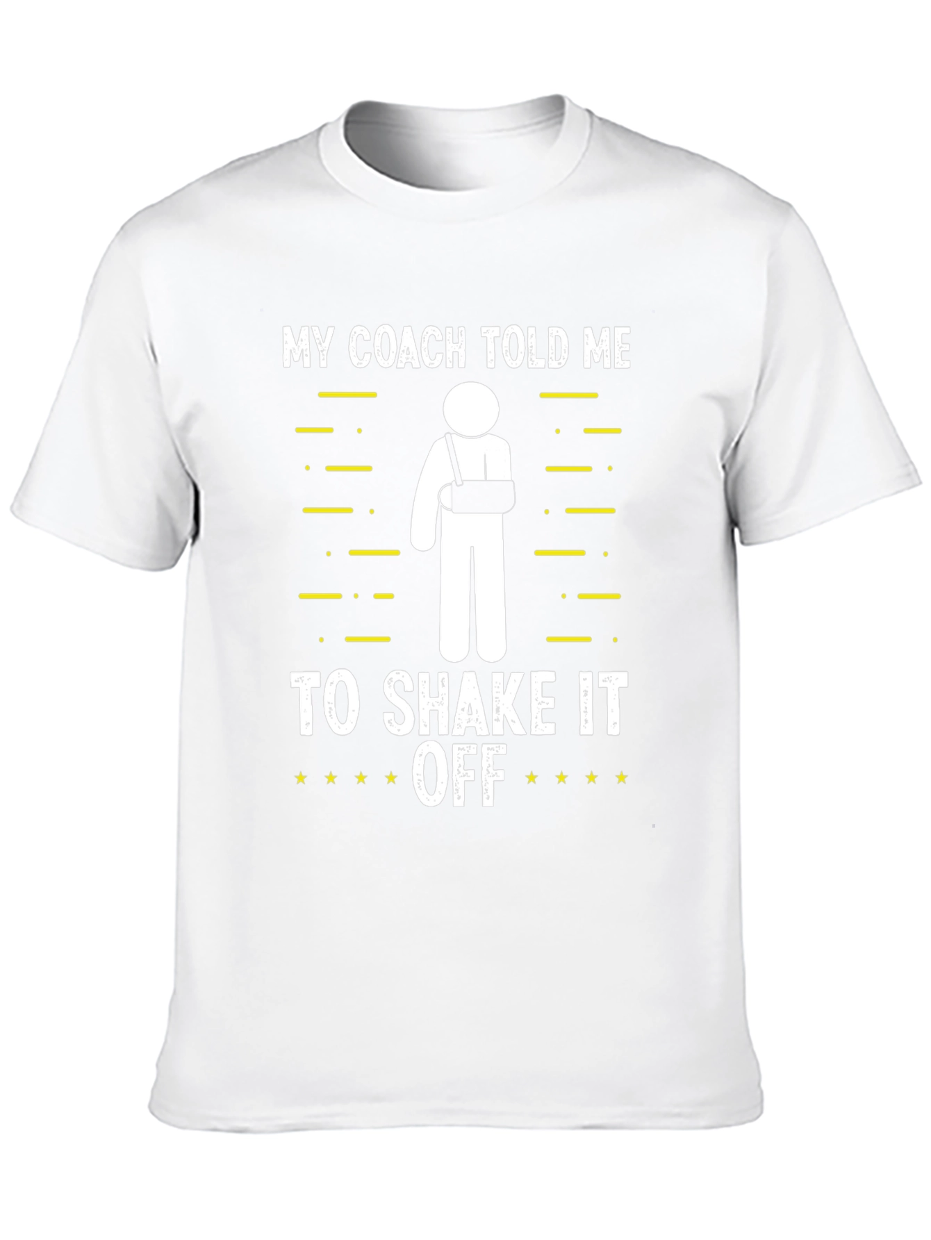 Funny Broken Arm T-Shirt: My Coach Told Me