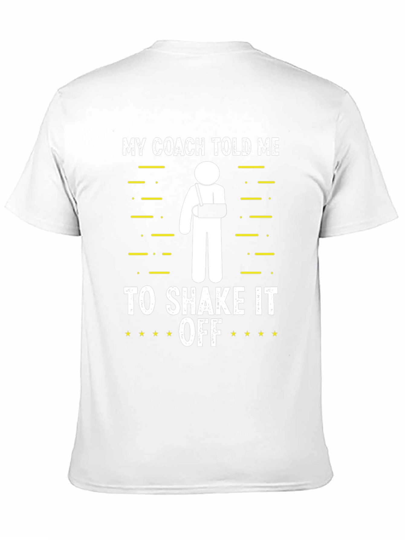 Funny Broken Arm T-Shirt: My Coach Told Me