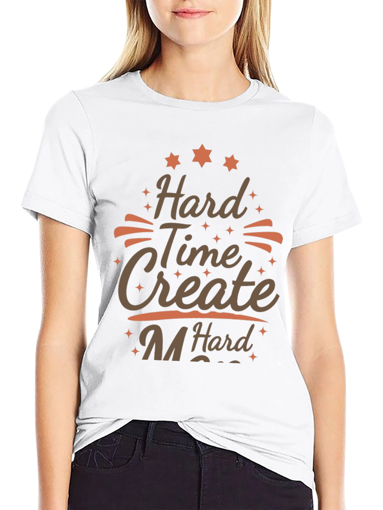 Hard Time Create Hard T-Shirt