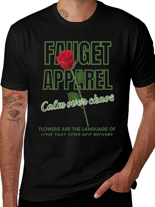 Fauget Apparel T-Shirt: Calm Over Chaos Rose Design