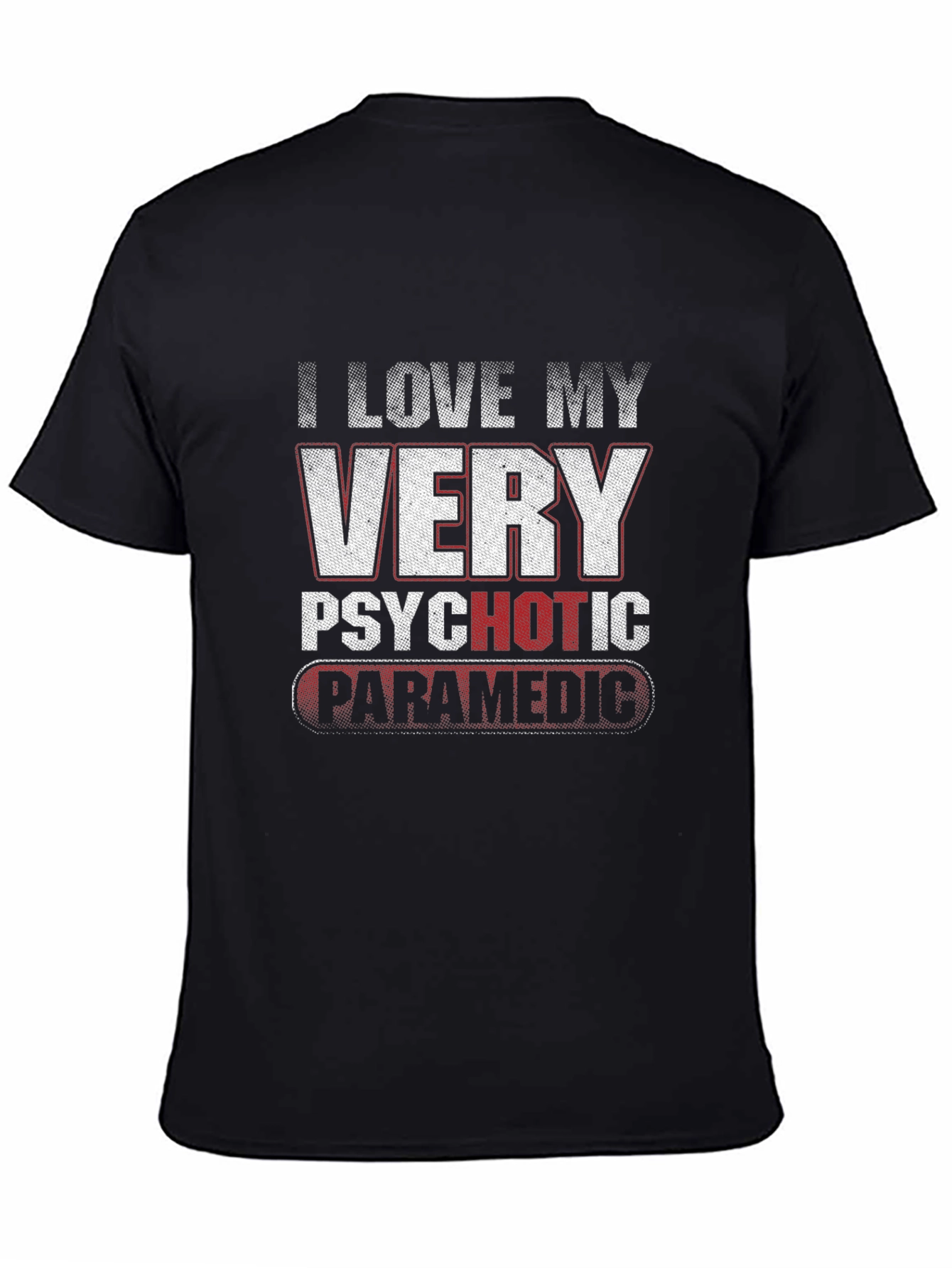 I Love My Very Psychotic Paramedic Black T-Shirt