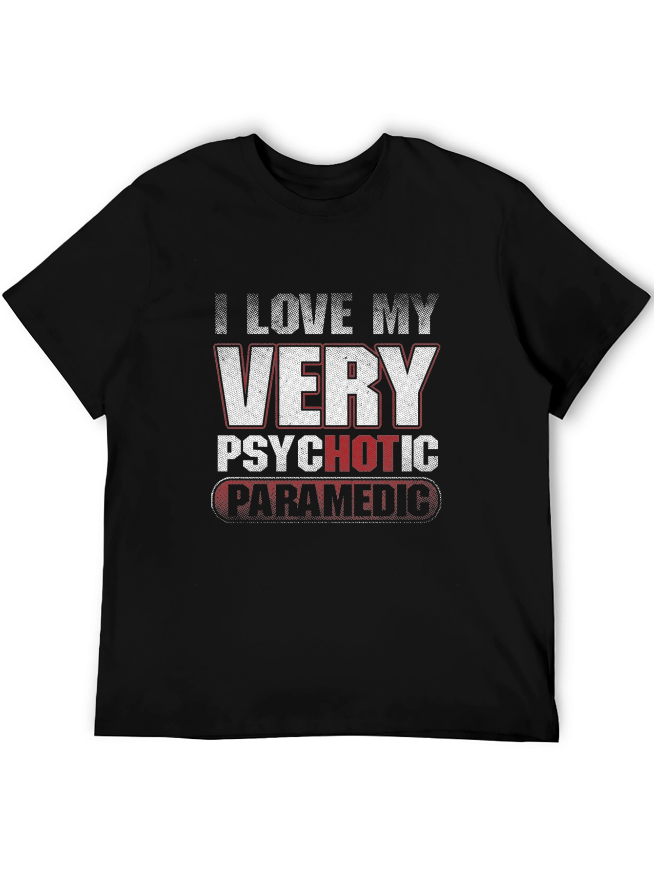 I Love My Very Psychotic Paramedic Black T-Shirt