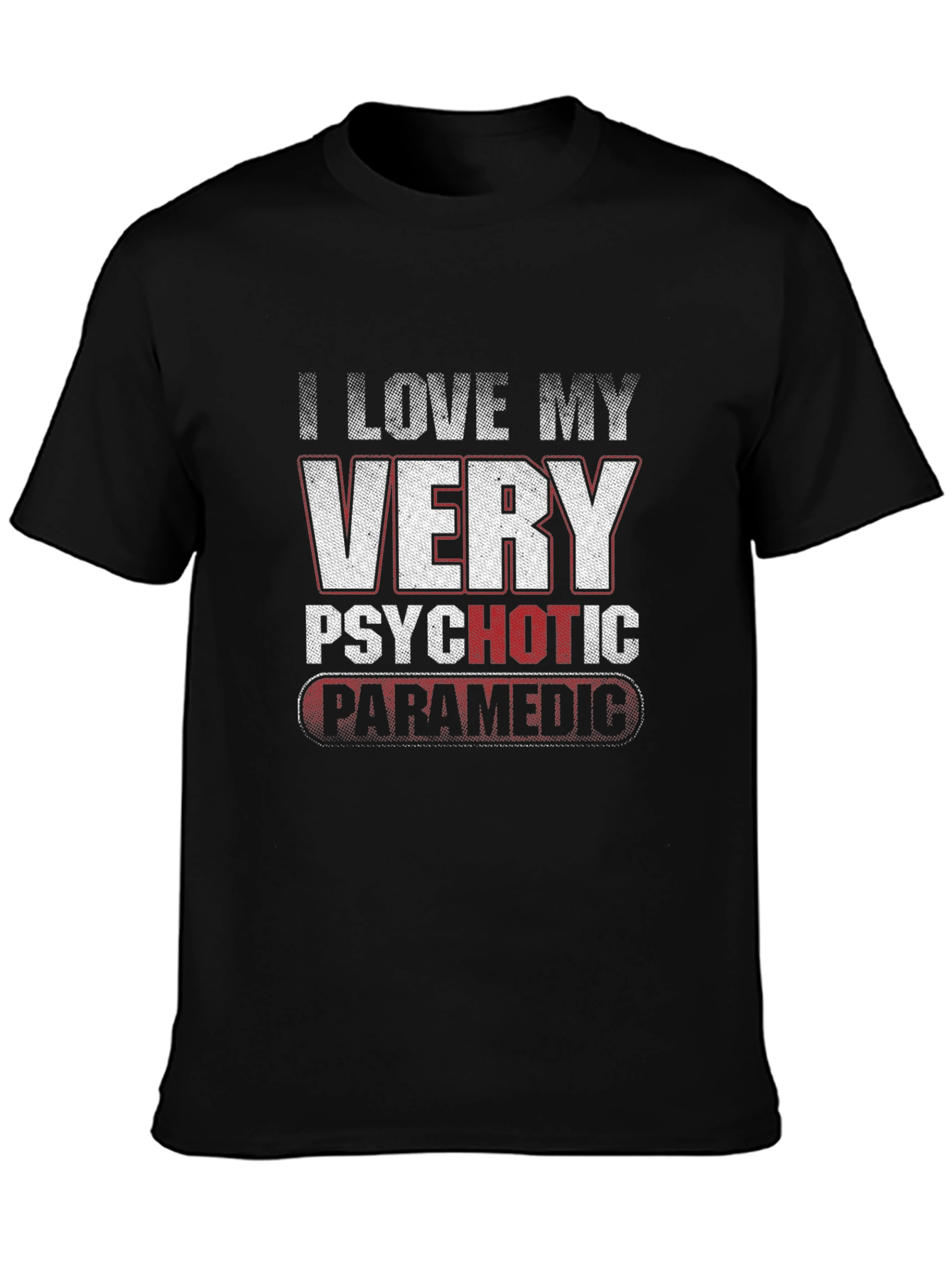 I Love My Very Psychotic Paramedic Black T-Shirt