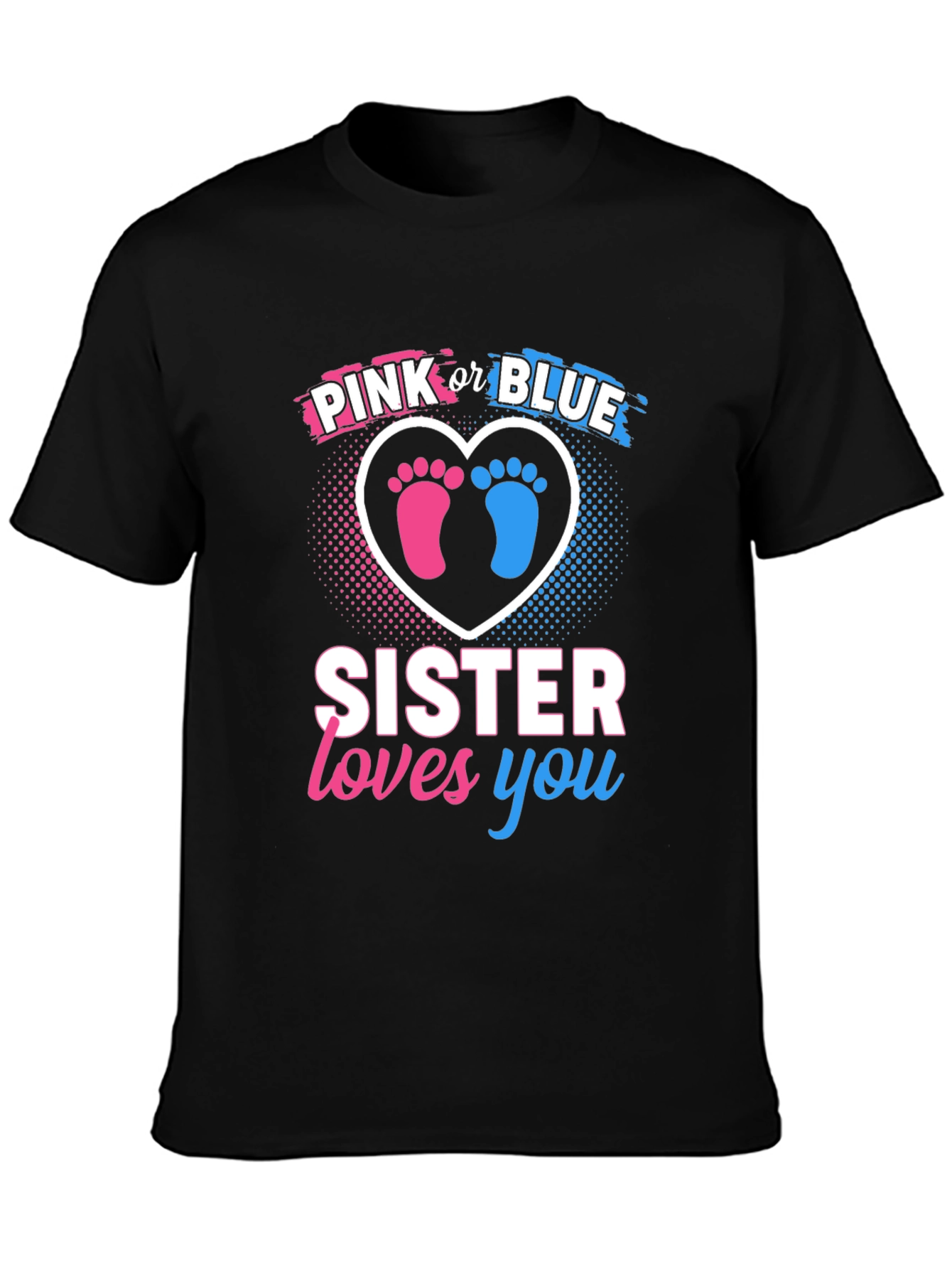 Pink or Blue Sister Loves You T-Shirt