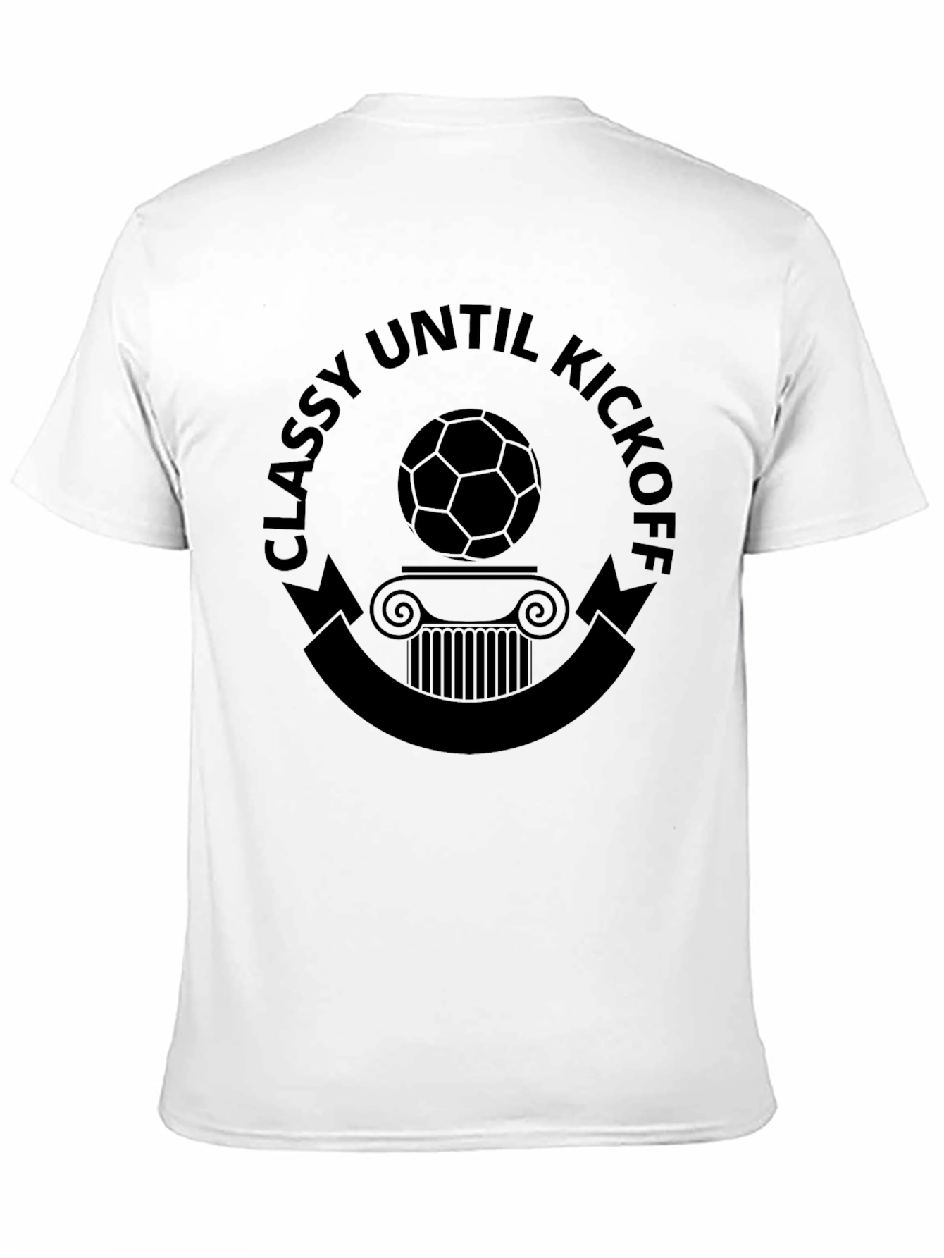 Classy Until Kickoff T-Shirt: Soccer Style