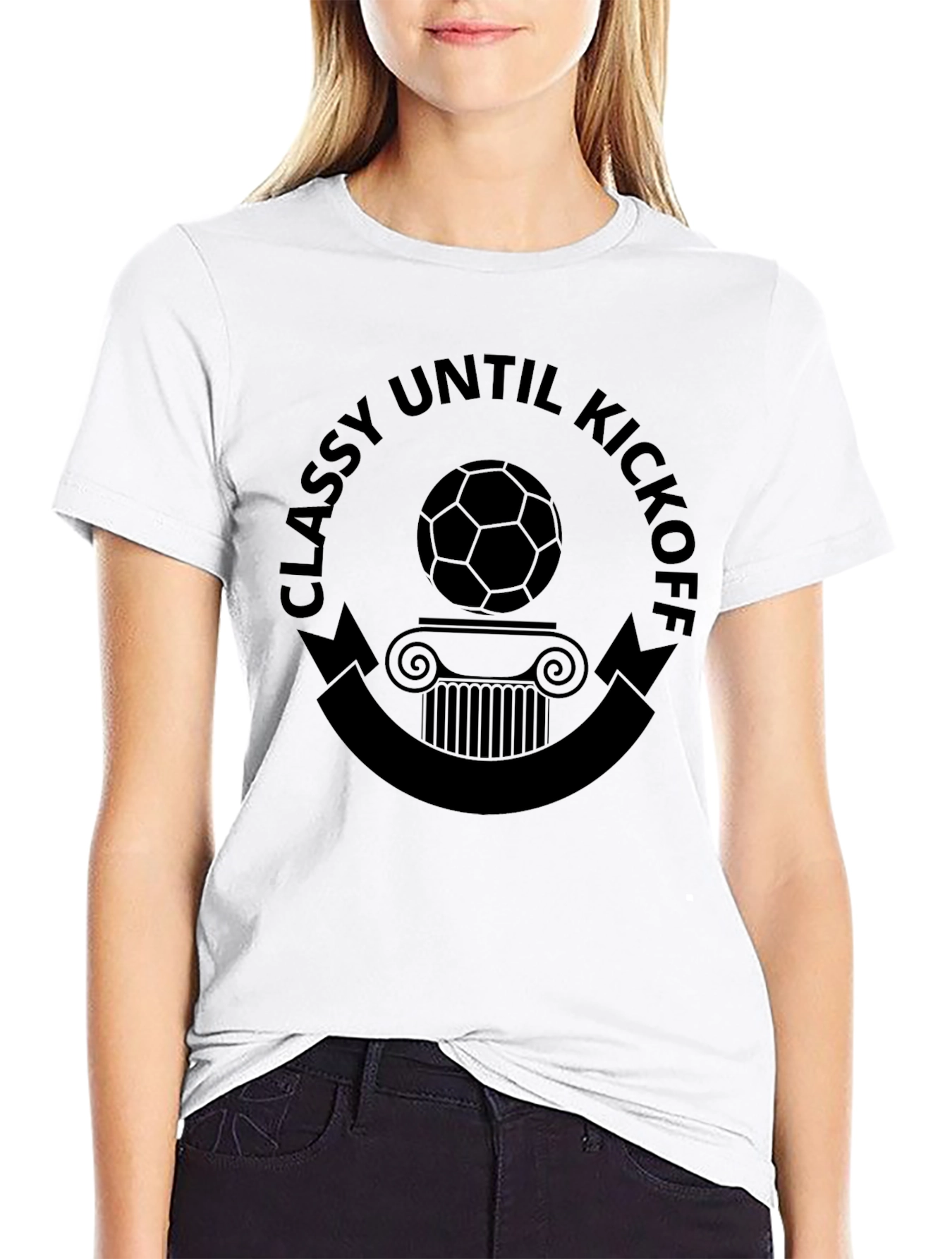 Classy Until Kickoff T-Shirt: Soccer Style