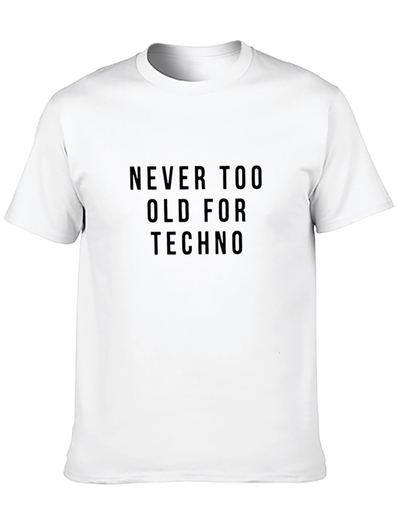 Never Too Old For Techno T-Shirt