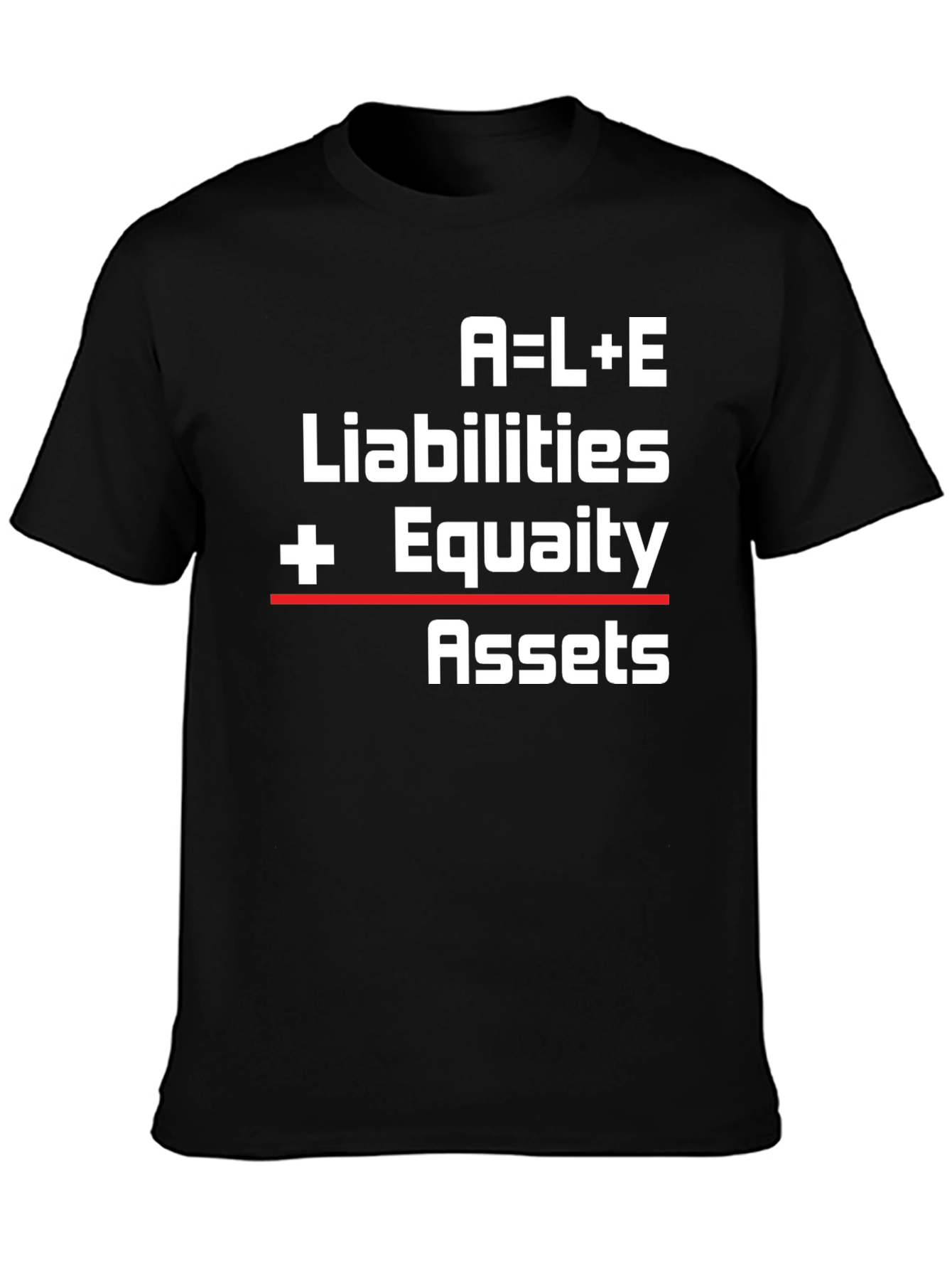 Accounting Equation T-Shirt: Assets Liabilities Equity