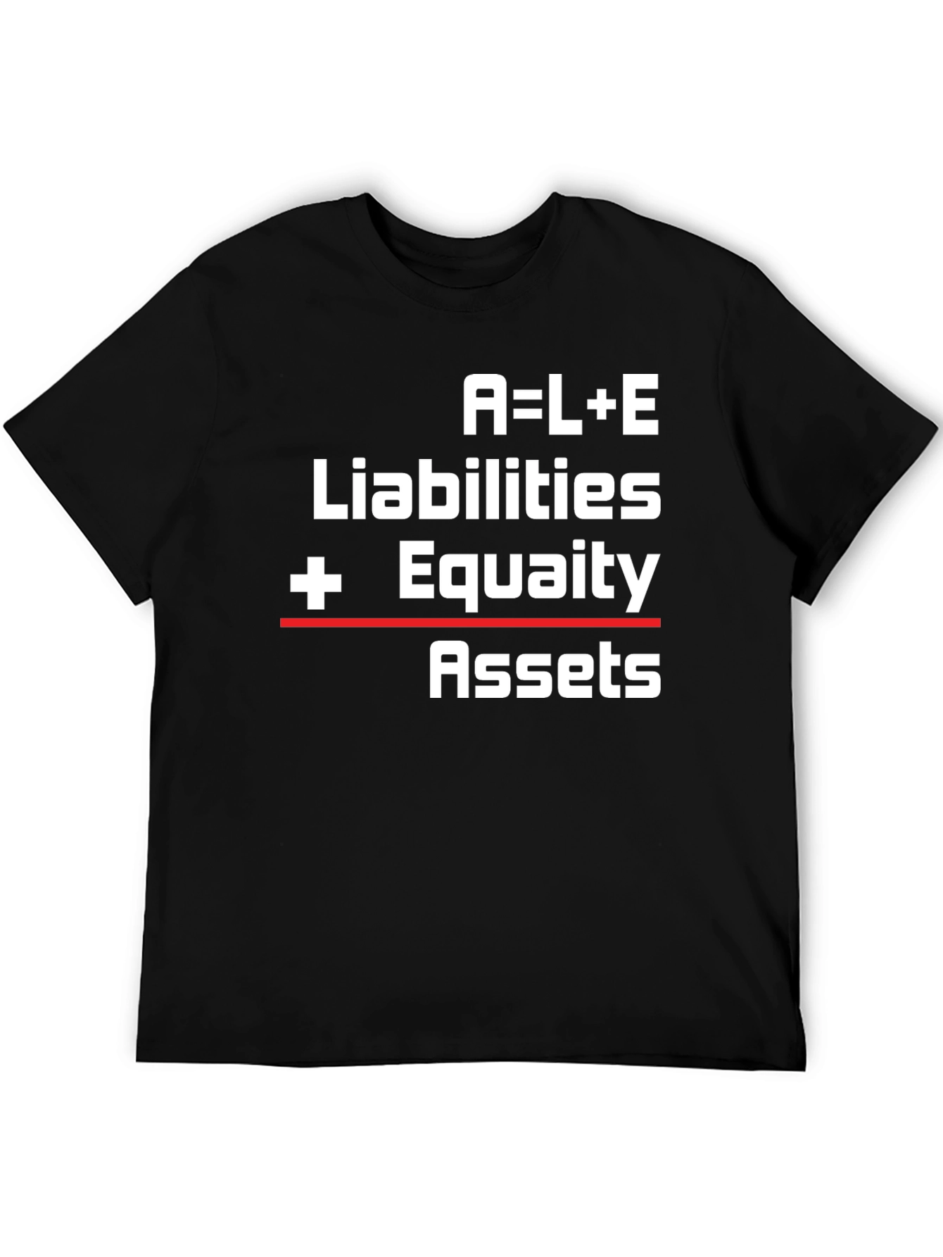 Accounting Equation T-Shirt: Assets Liabilities Equity