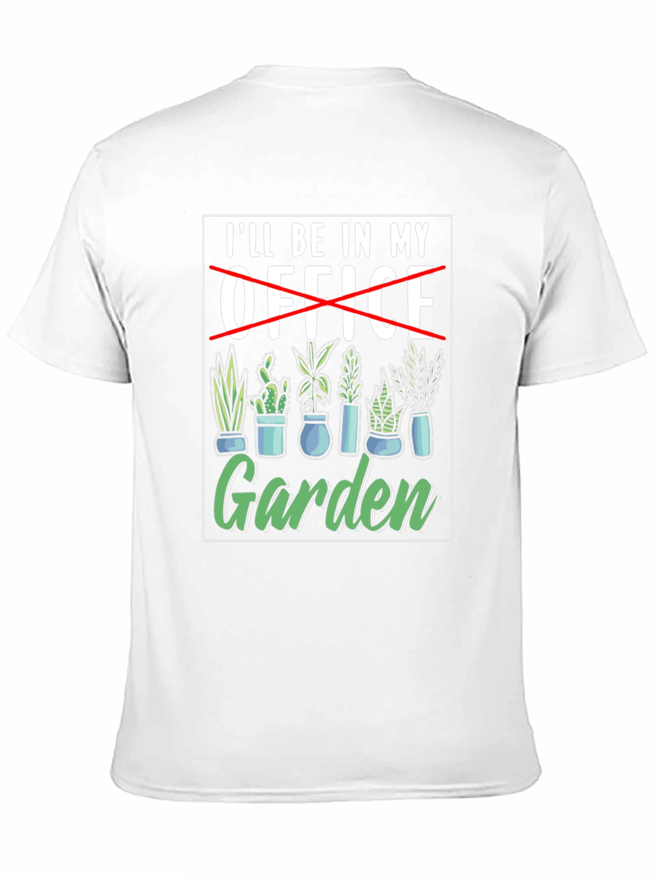 Gardener T-Shirt: Ill Be In My Garden