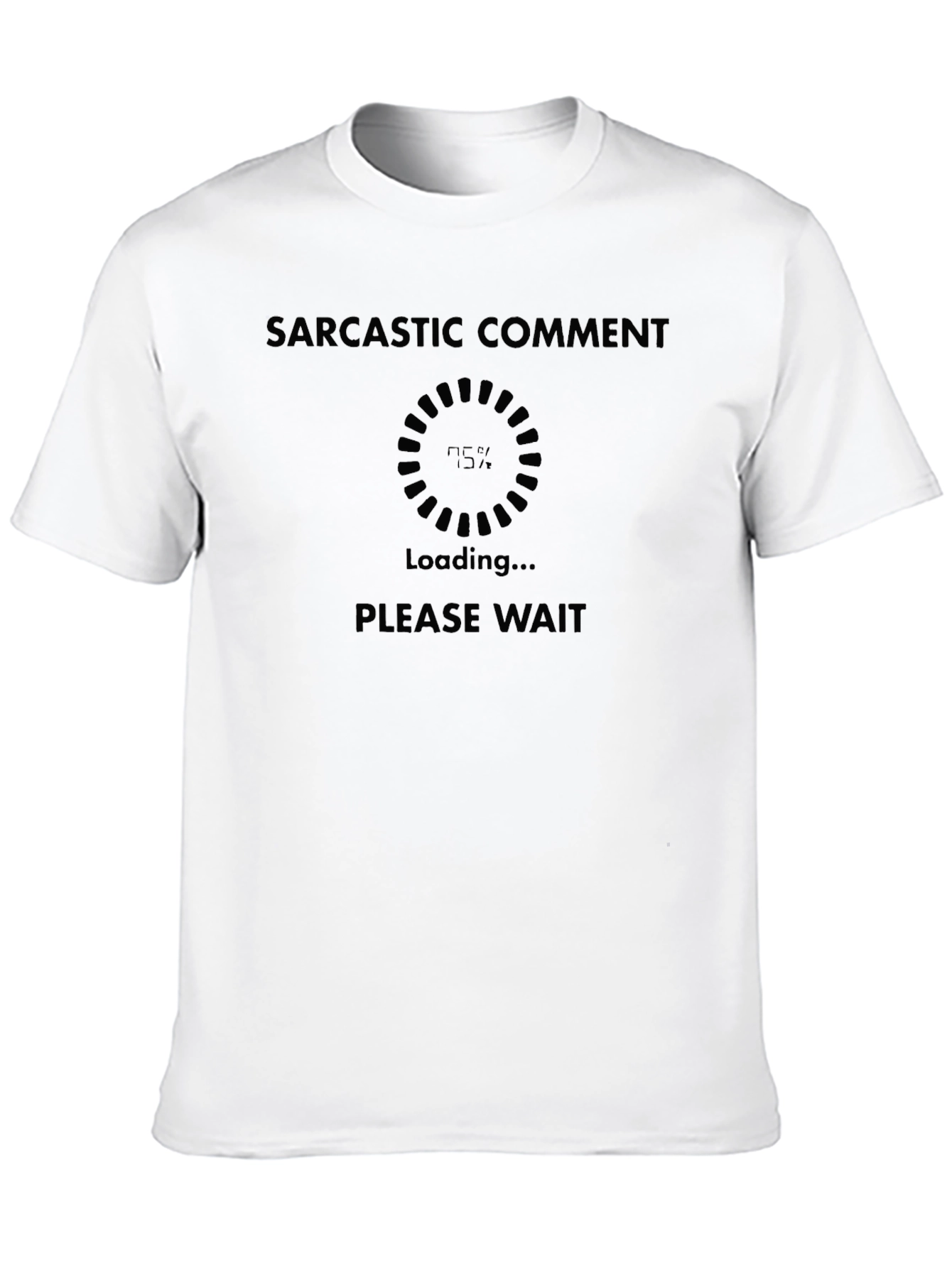 Sarcastic Comment Loading T-Shirt - Funny Tee