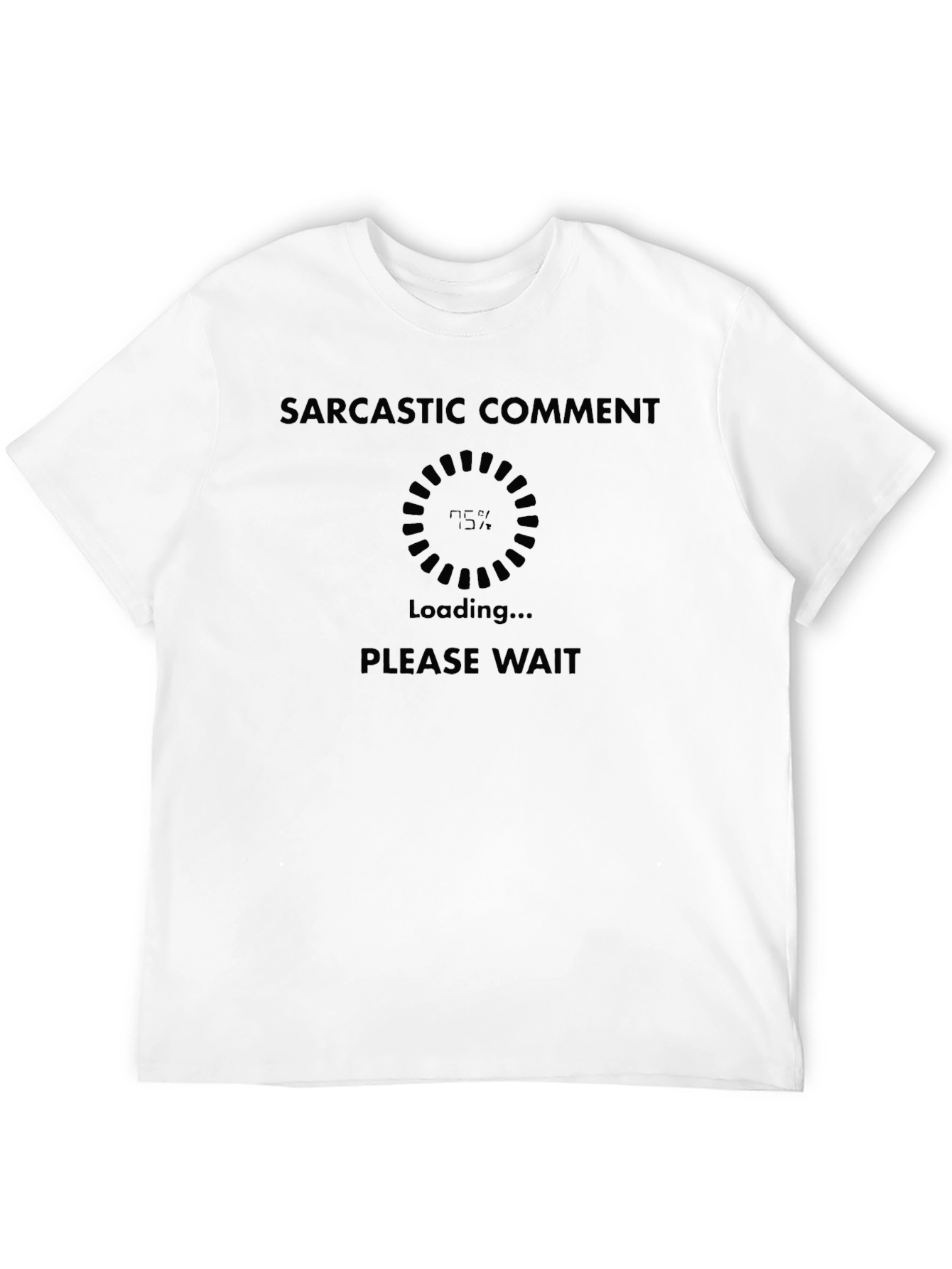 Sarcastic Comment Loading T-Shirt - Funny Tee