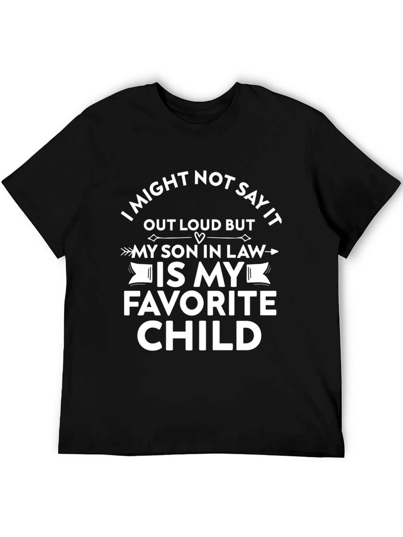 Funny Son-in-Law Favorite Child T-Shirt