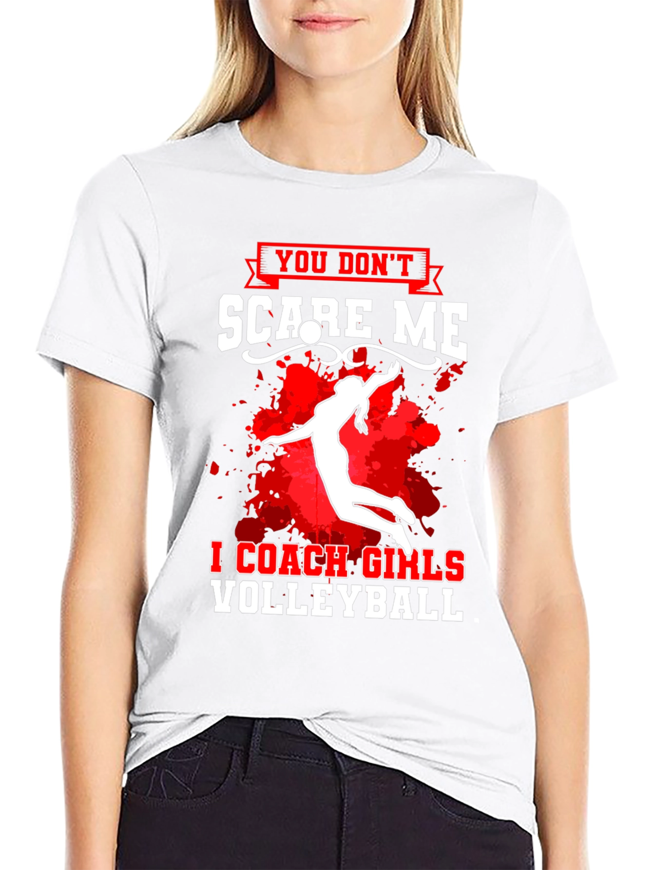 Volleyball Coach T-Shirt - You Dont Scare Me