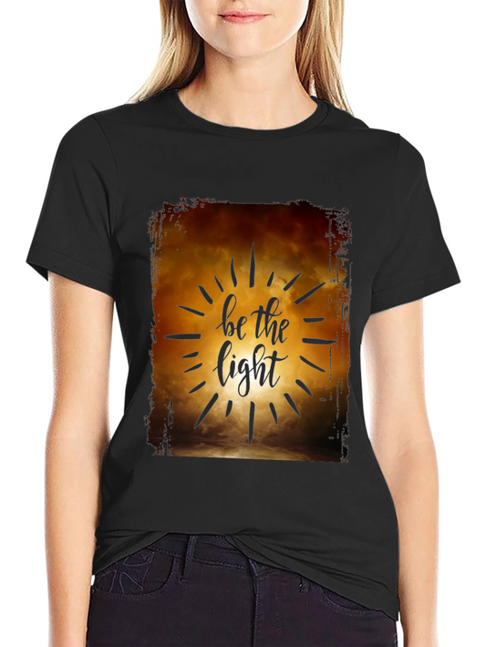 Be the Light Graphic T-Shirt - Inspirational Design