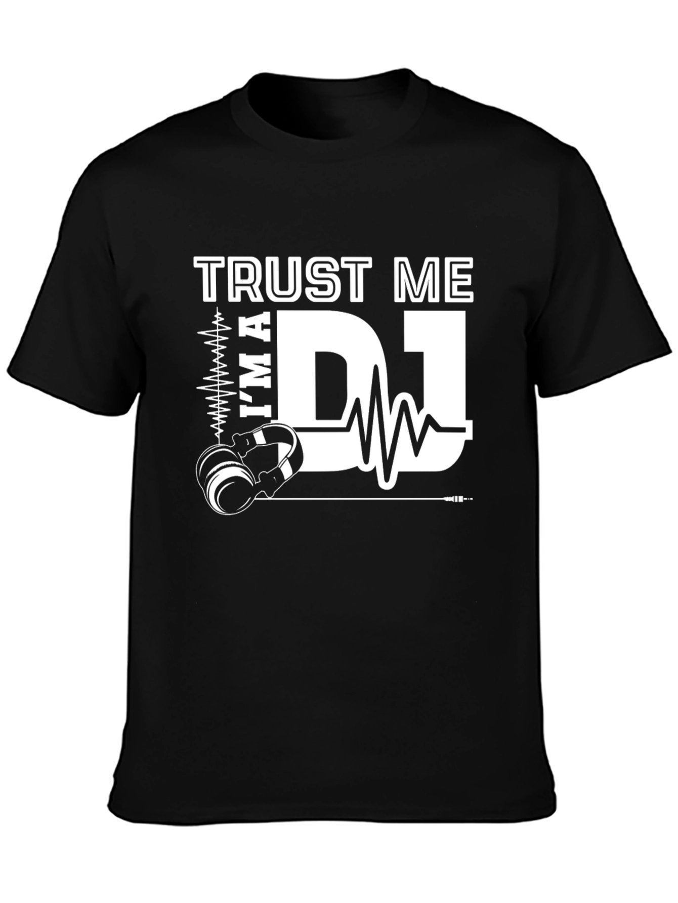 Trust Me Im a DJ Graphic T-Shirt