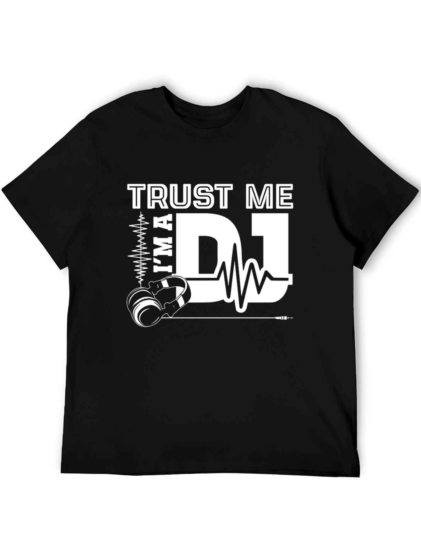 Trust Me Im a DJ Graphic T-Shirt