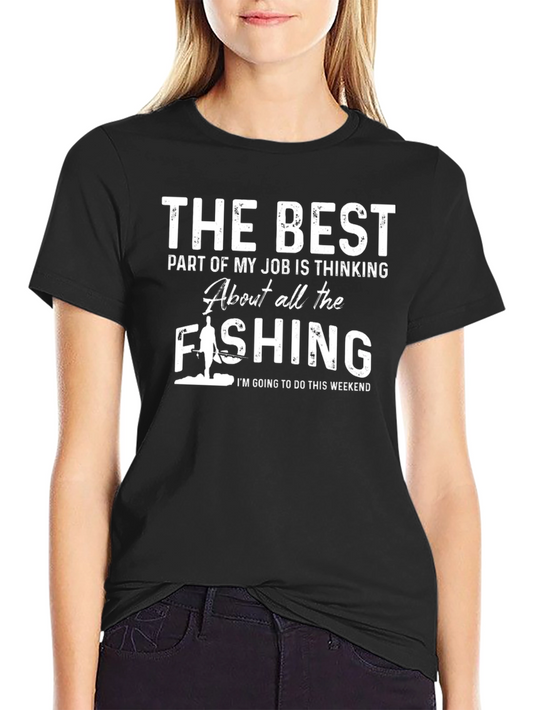 Fishing T-Shirt: Best Part of My Job