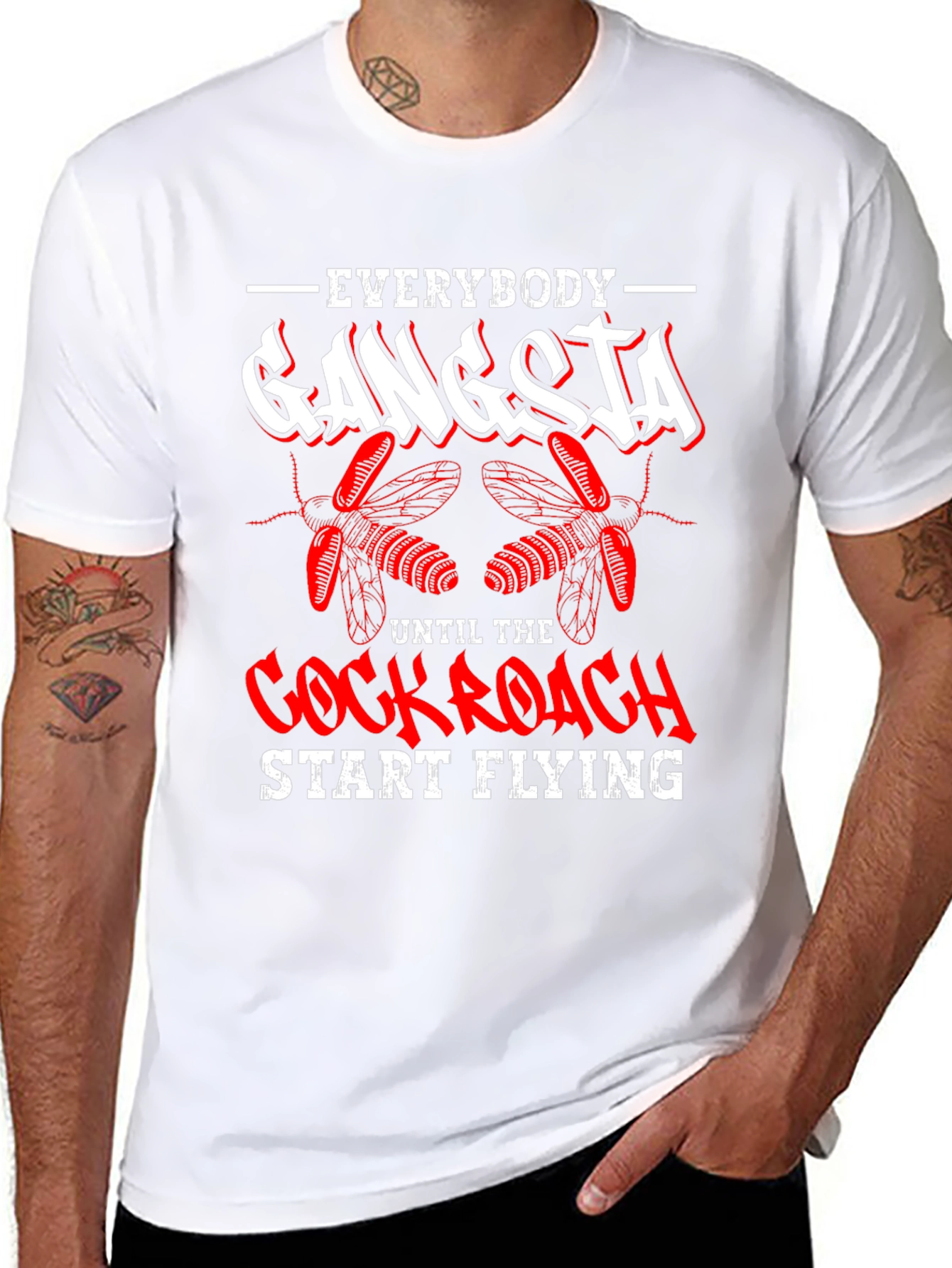 Everybody Gangsta Until Cockroach Start Flying T-Shirt