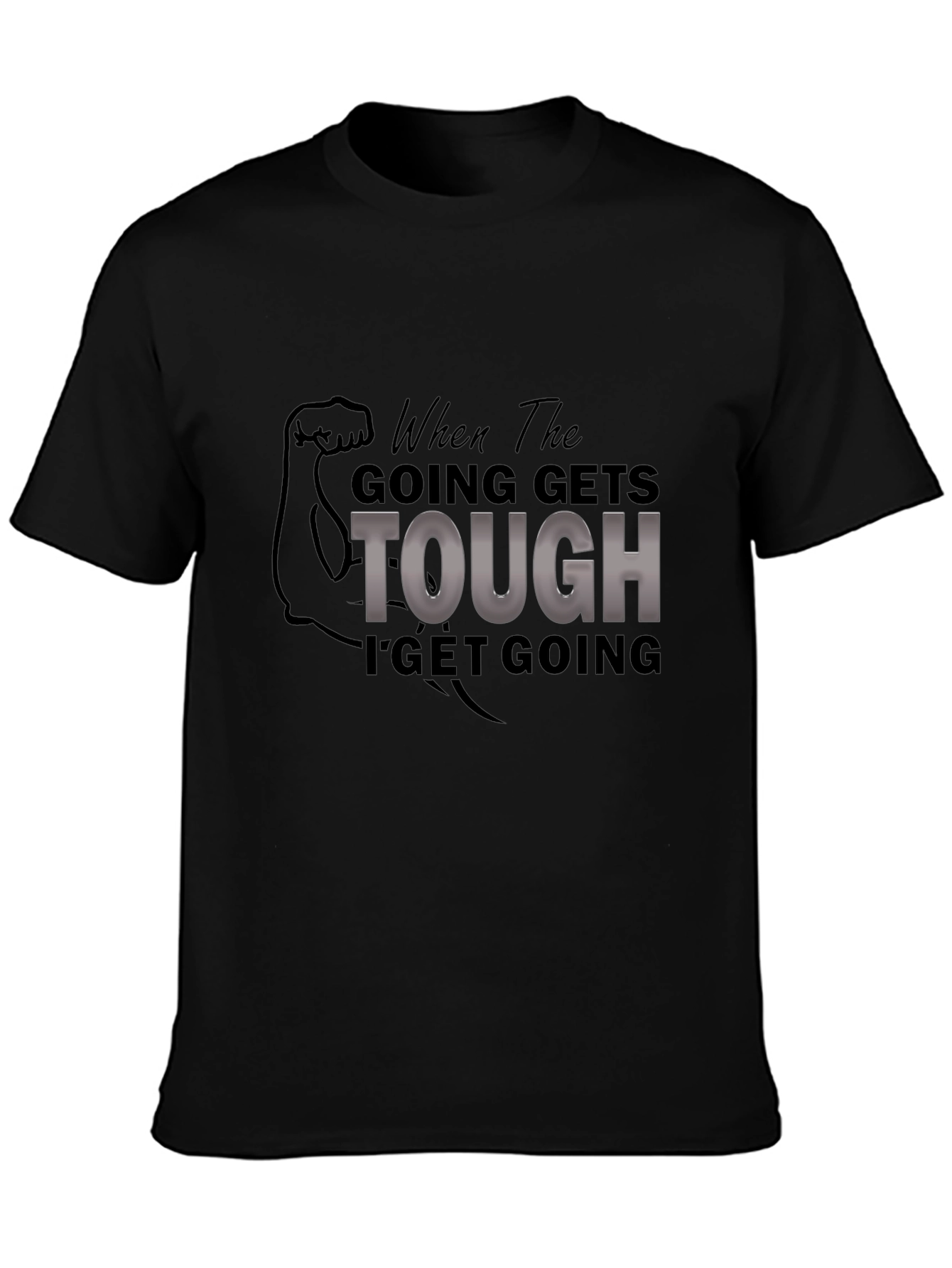 Motivational When The Going Gets Tough Graphic Tee