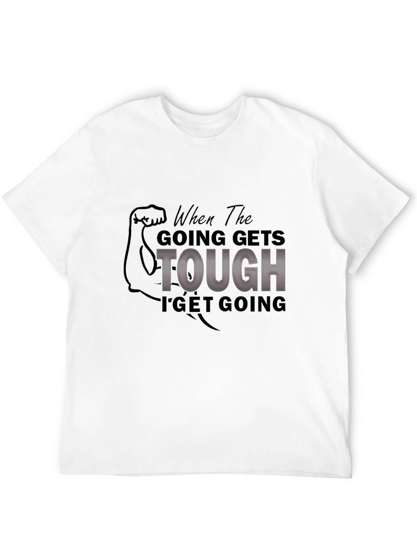 Motivational When The Going Gets Tough Graphic Tee
