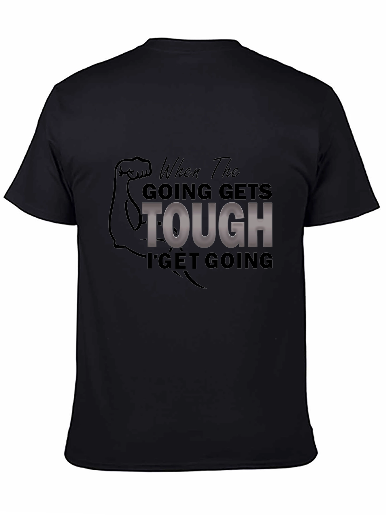 Motivational When The Going Gets Tough Graphic Tee