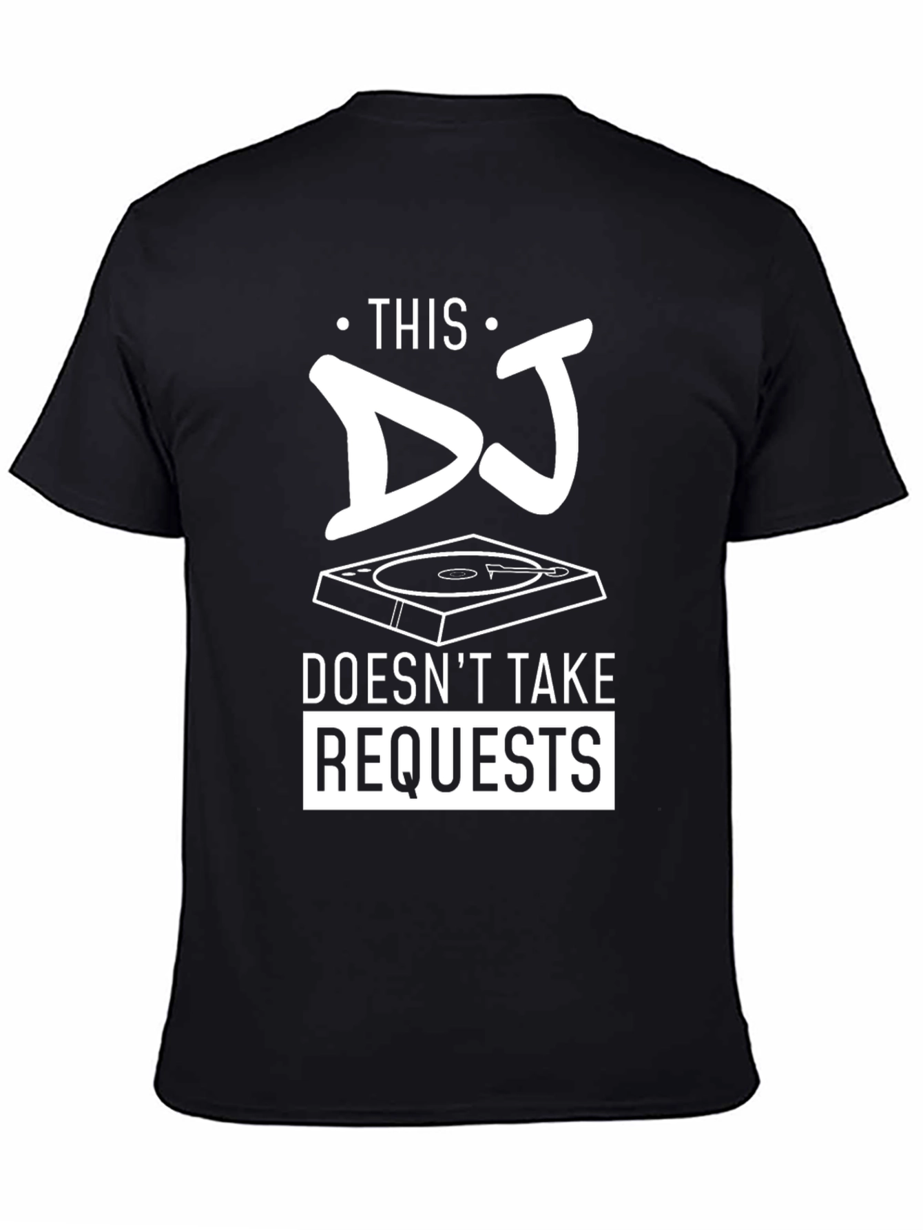 DJ Doesnt Take Requests Graphic Tee