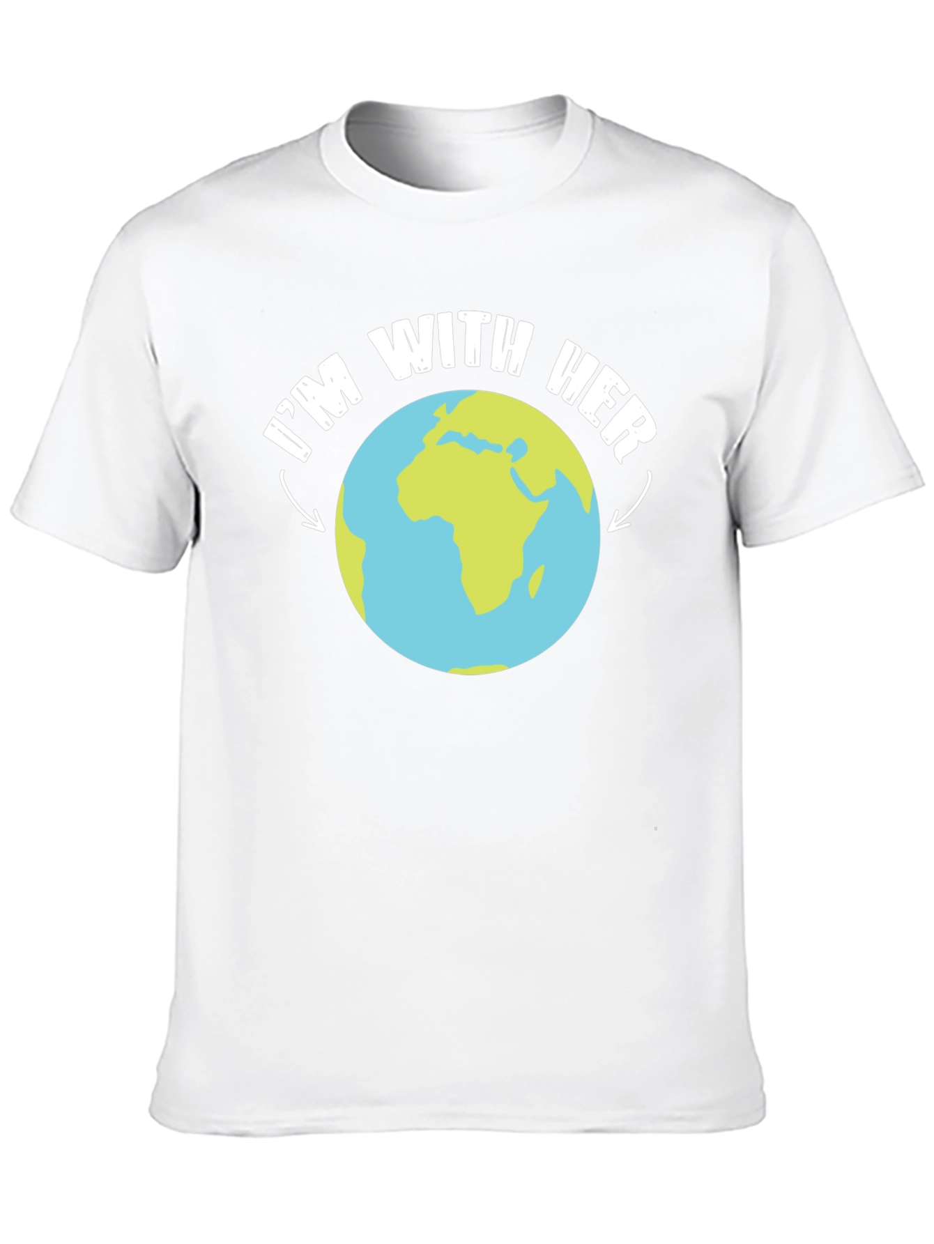 Im With Her Earth T-Shirt