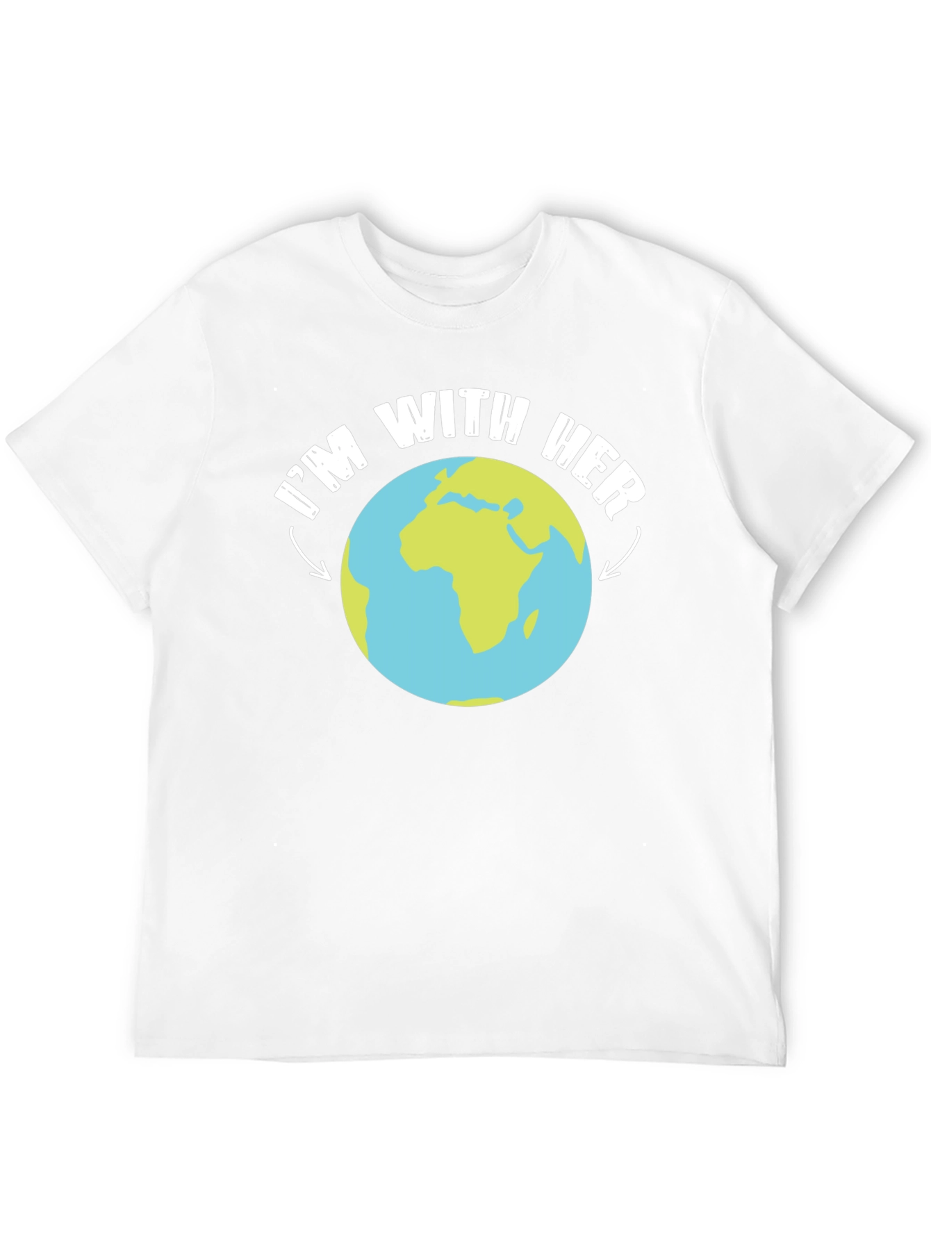 Im With Her Earth T-Shirt