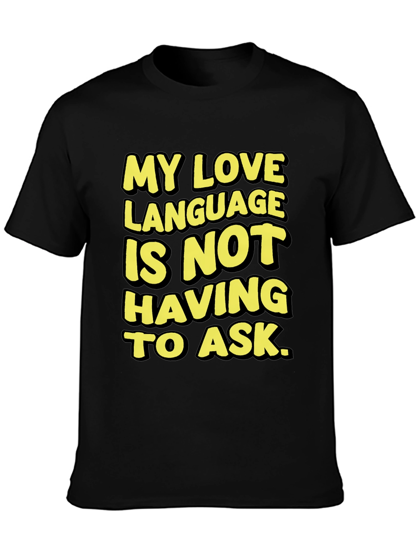 Love Language Black T-Shirt: No Asking
