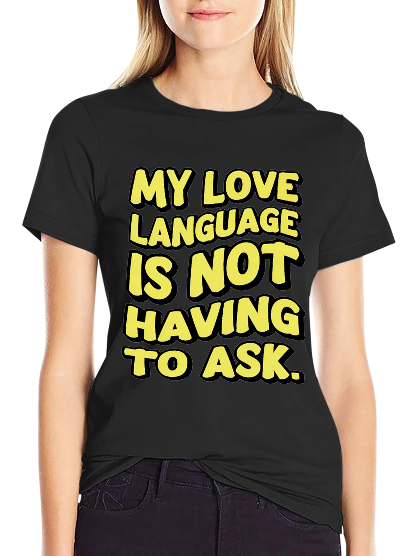 Love Language Black T-Shirt: No Asking