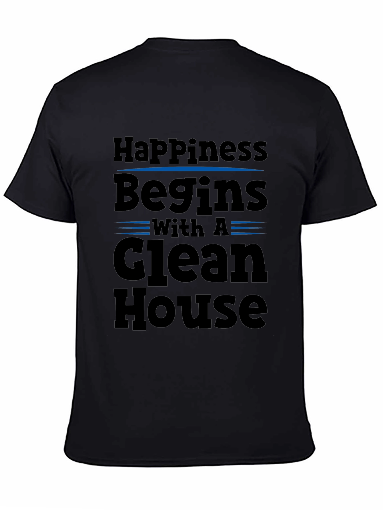 Happiness Begins with a Clean House T-Shirt