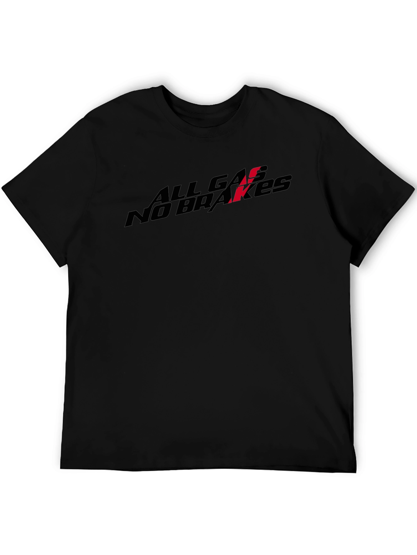 All Gas No Brakes Black T-Shirt