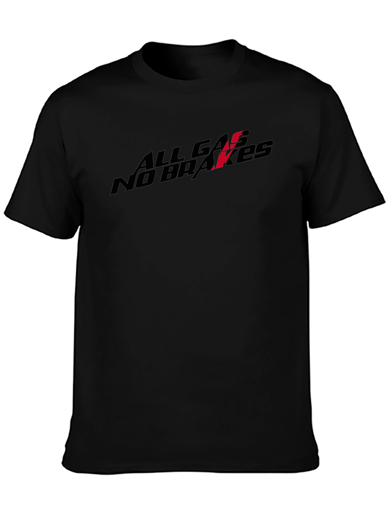 All Gas No Brakes Black T-Shirt