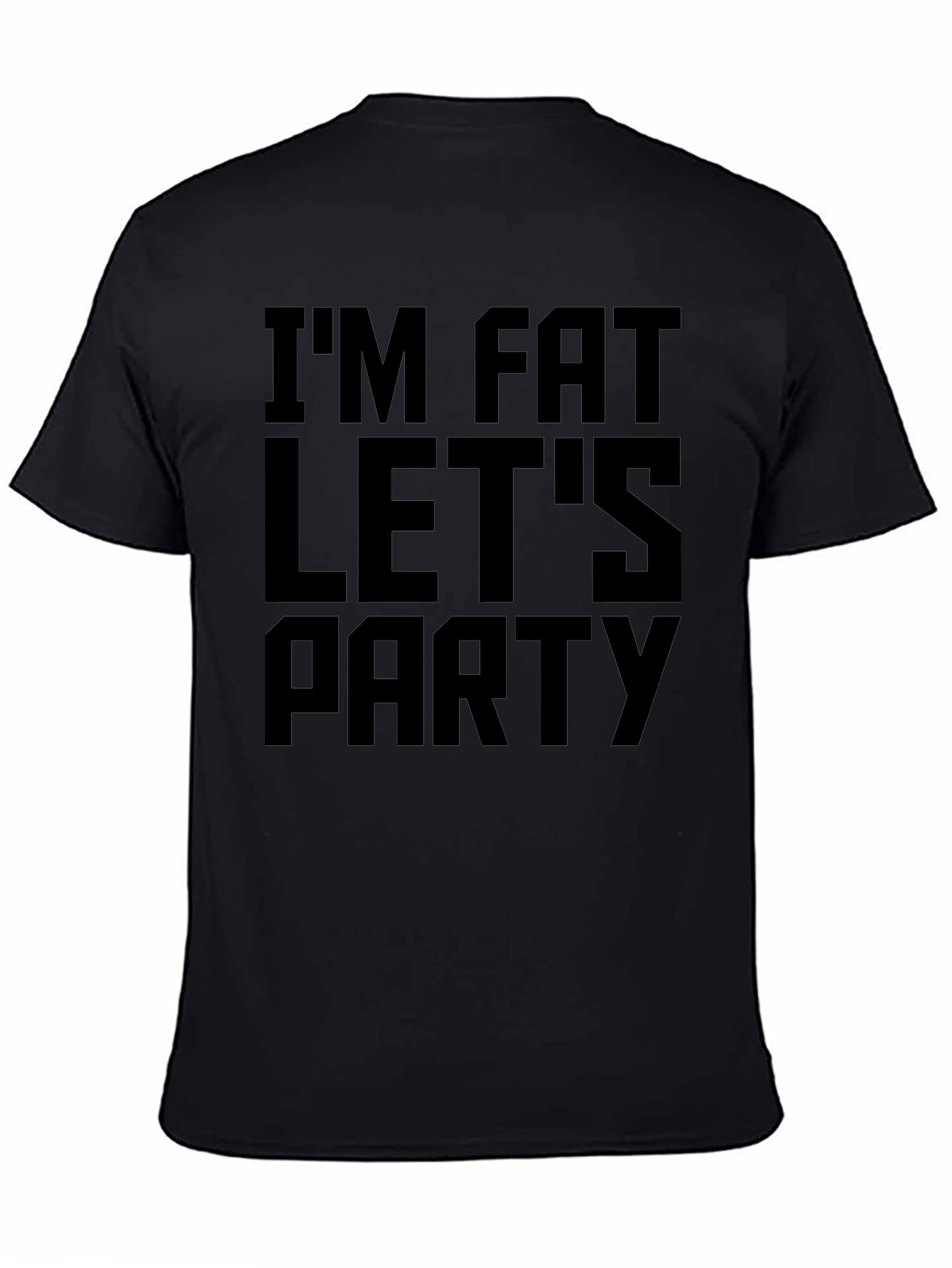 Im Fat Lets Party Funny Graphic T-Shirt