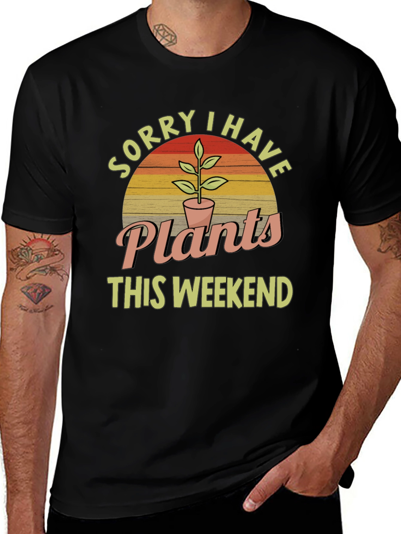 Sorry I Have Plants This Weekend T-Shirt