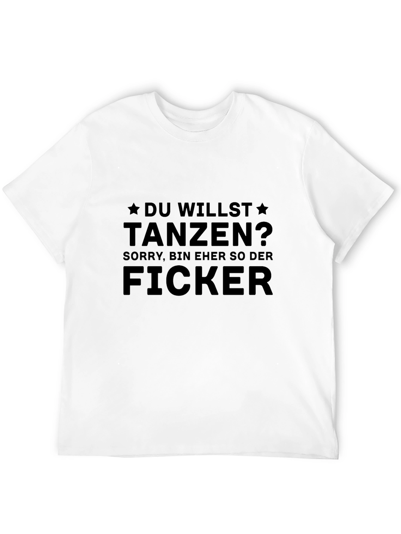 Humorous German T-Shirt: Du Willst Tanzen?