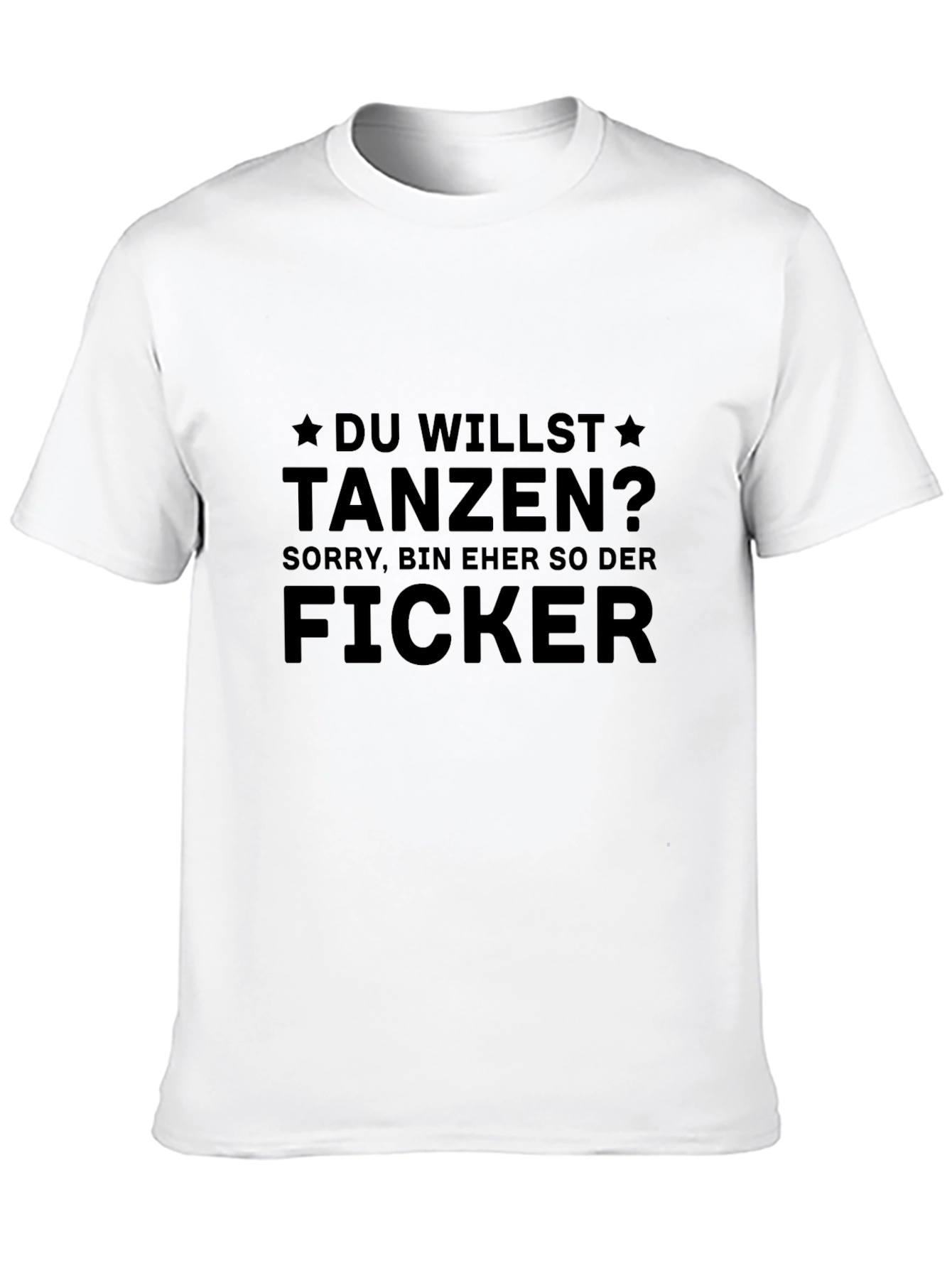 Humorous German T-Shirt: Du Willst Tanzen?