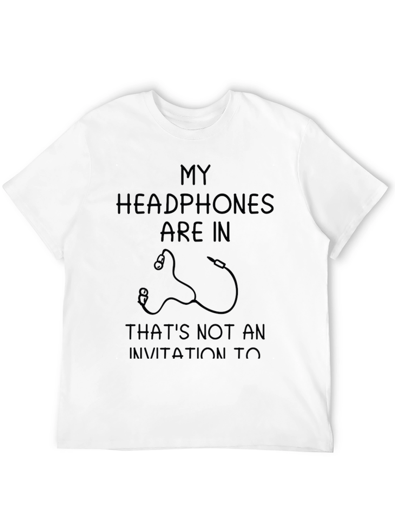 Headphones In - Sarcastic Graphic Tee