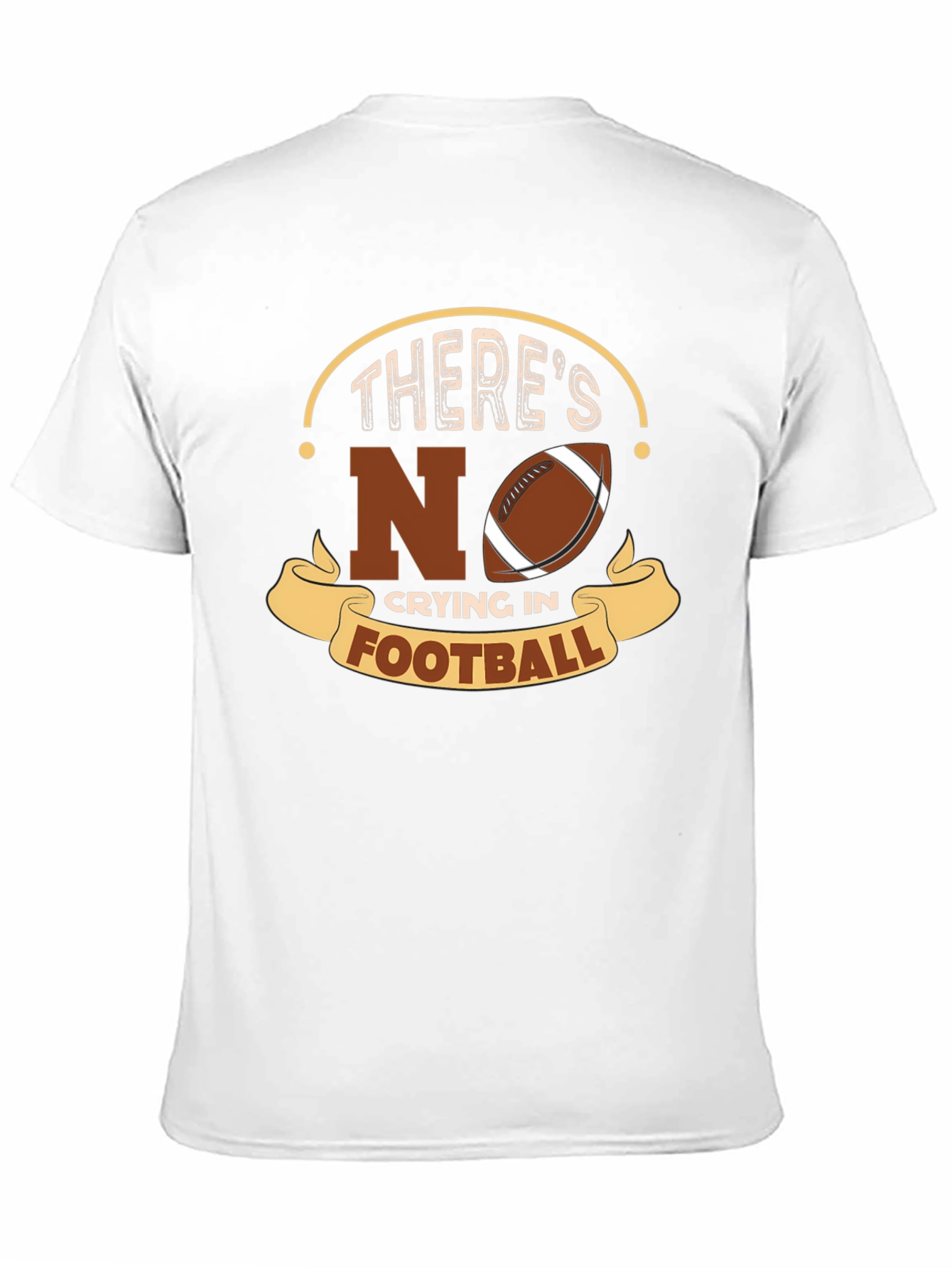 Theres No Crying In Football T-Shirt