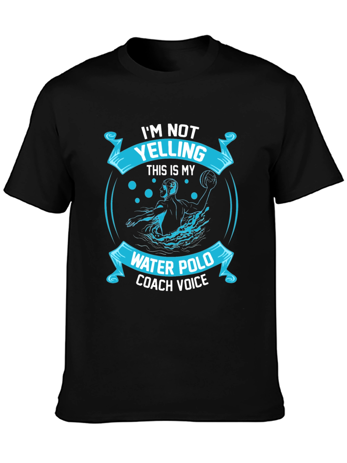 Water Polo Coach T-Shirt - Im Not Yelling