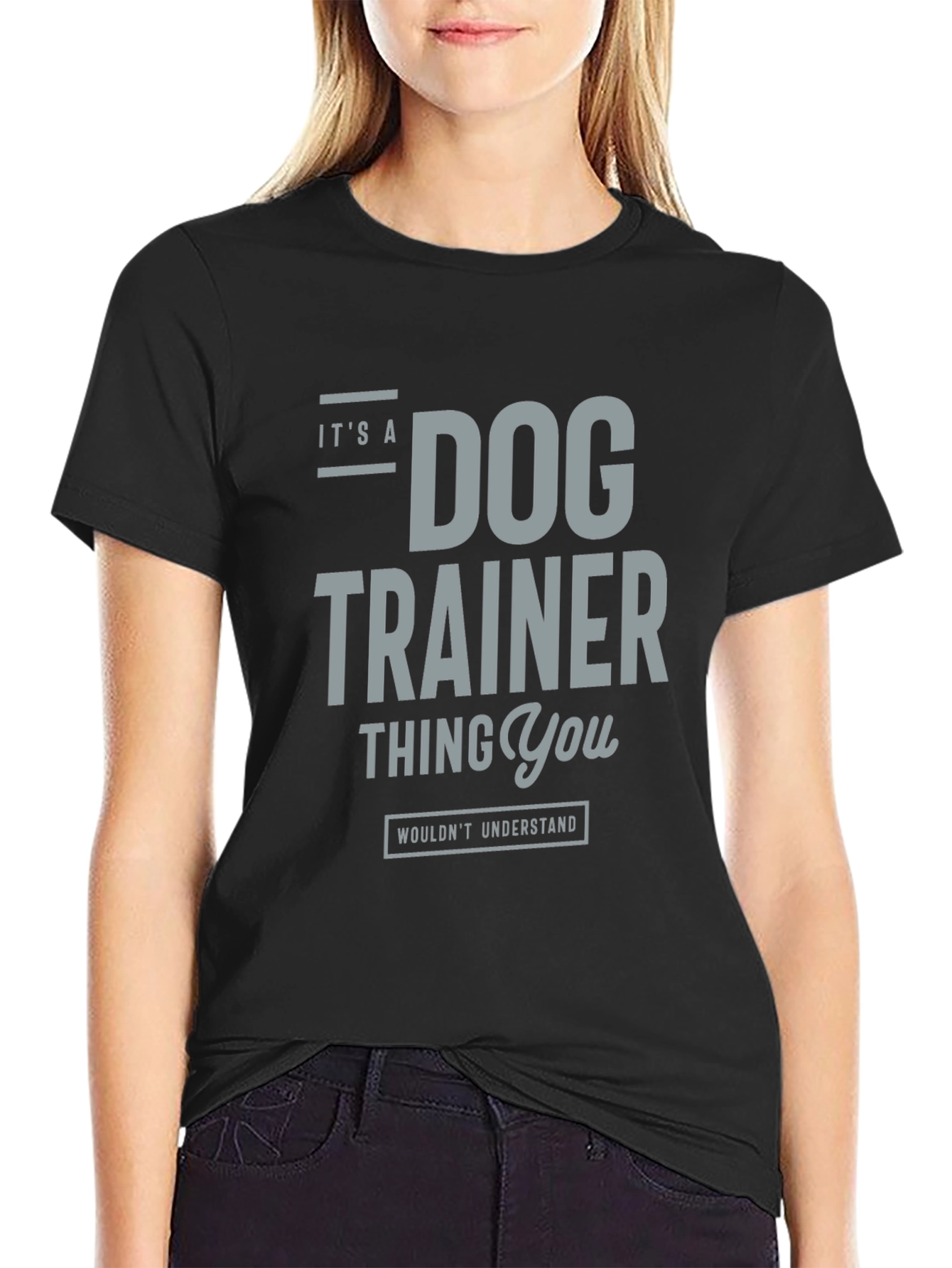 Dog Trainer Thing You Wouldnt Understand Tee