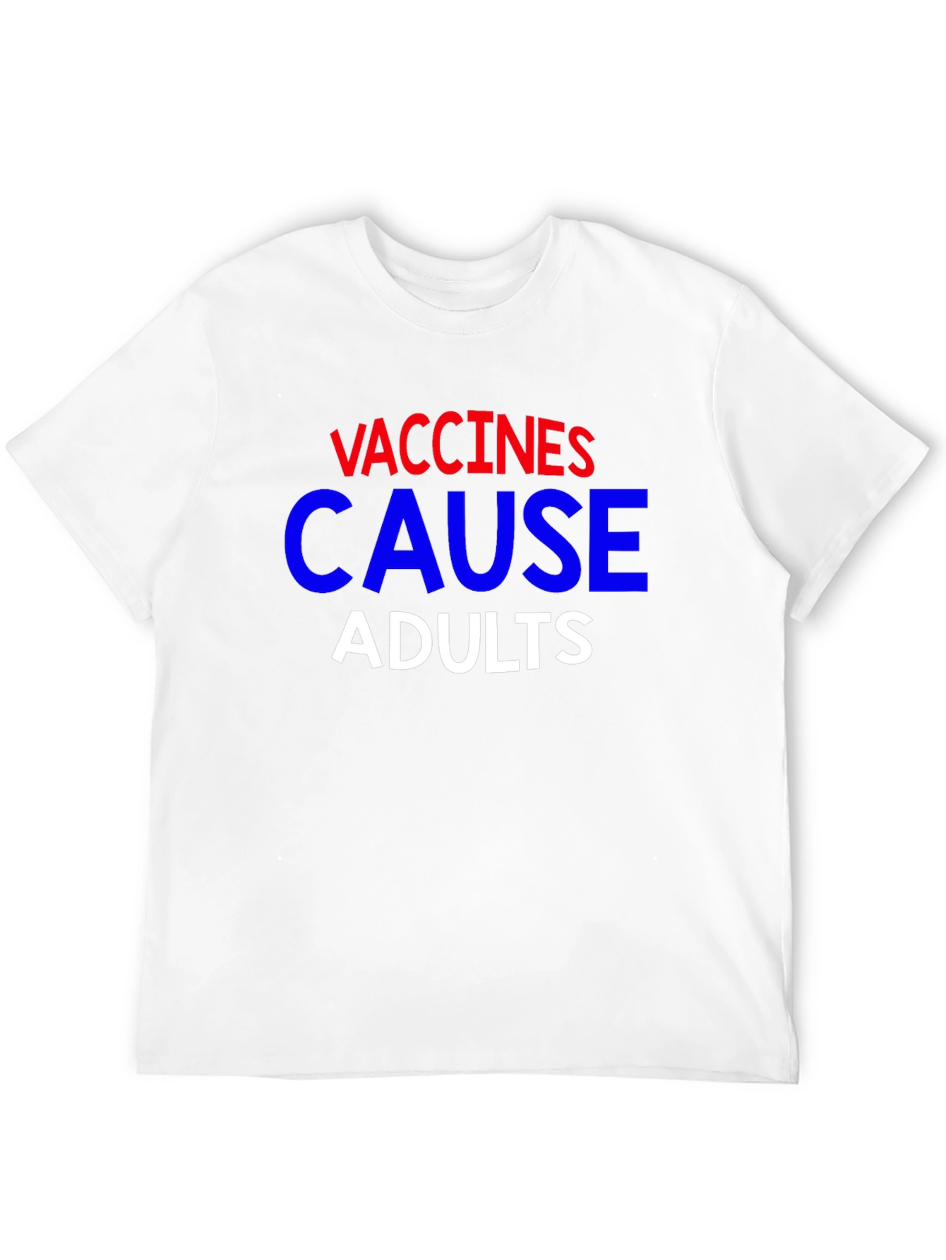Vaccines Cause Adults Graphic Tee