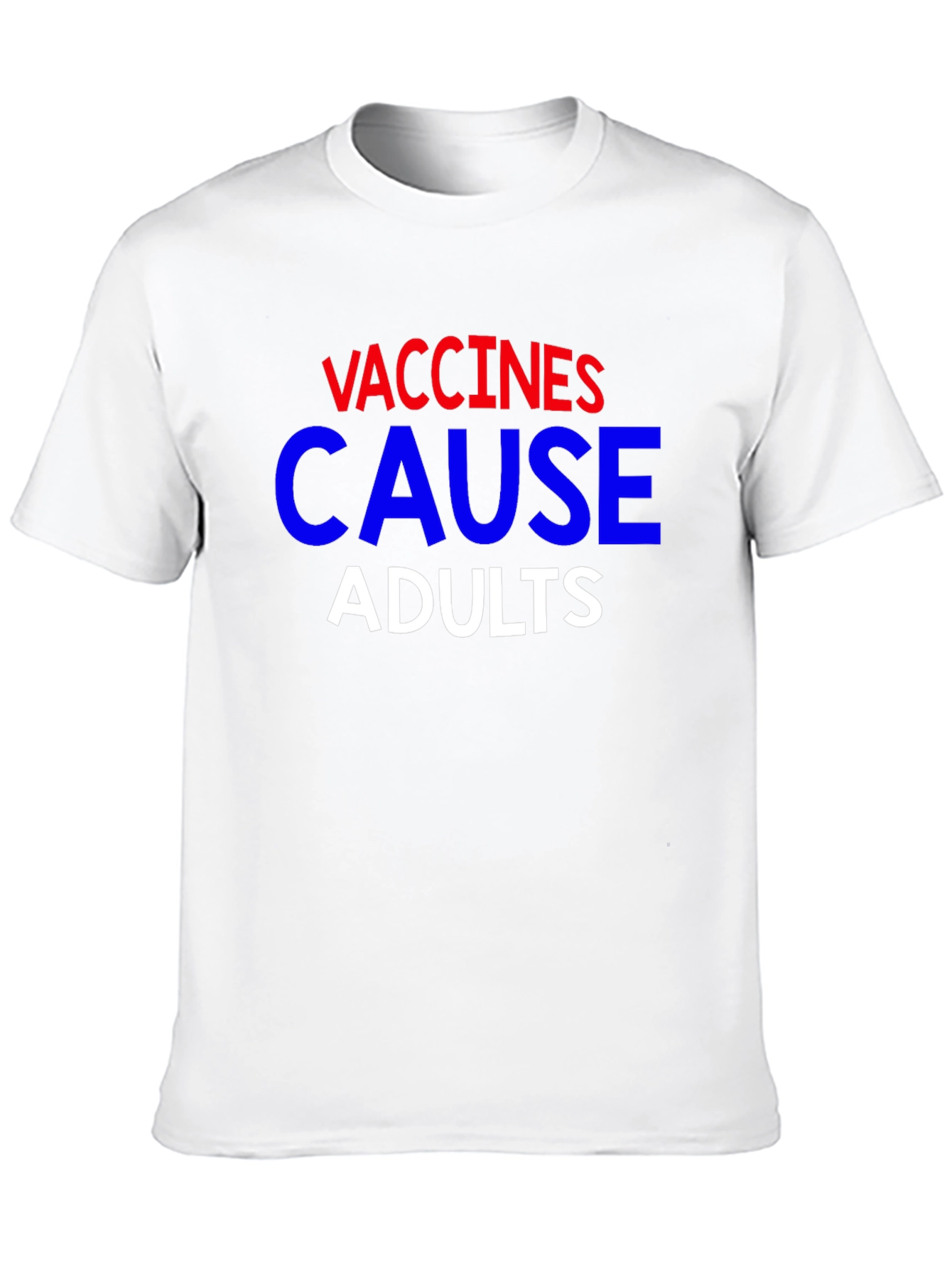 Vaccines Cause Adults Graphic Tee