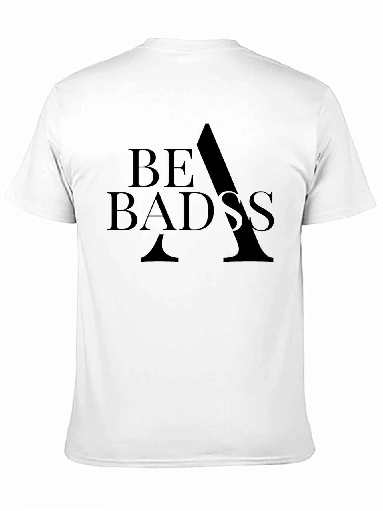 Be Badass T-Shirt - Classic Black Crew Neck