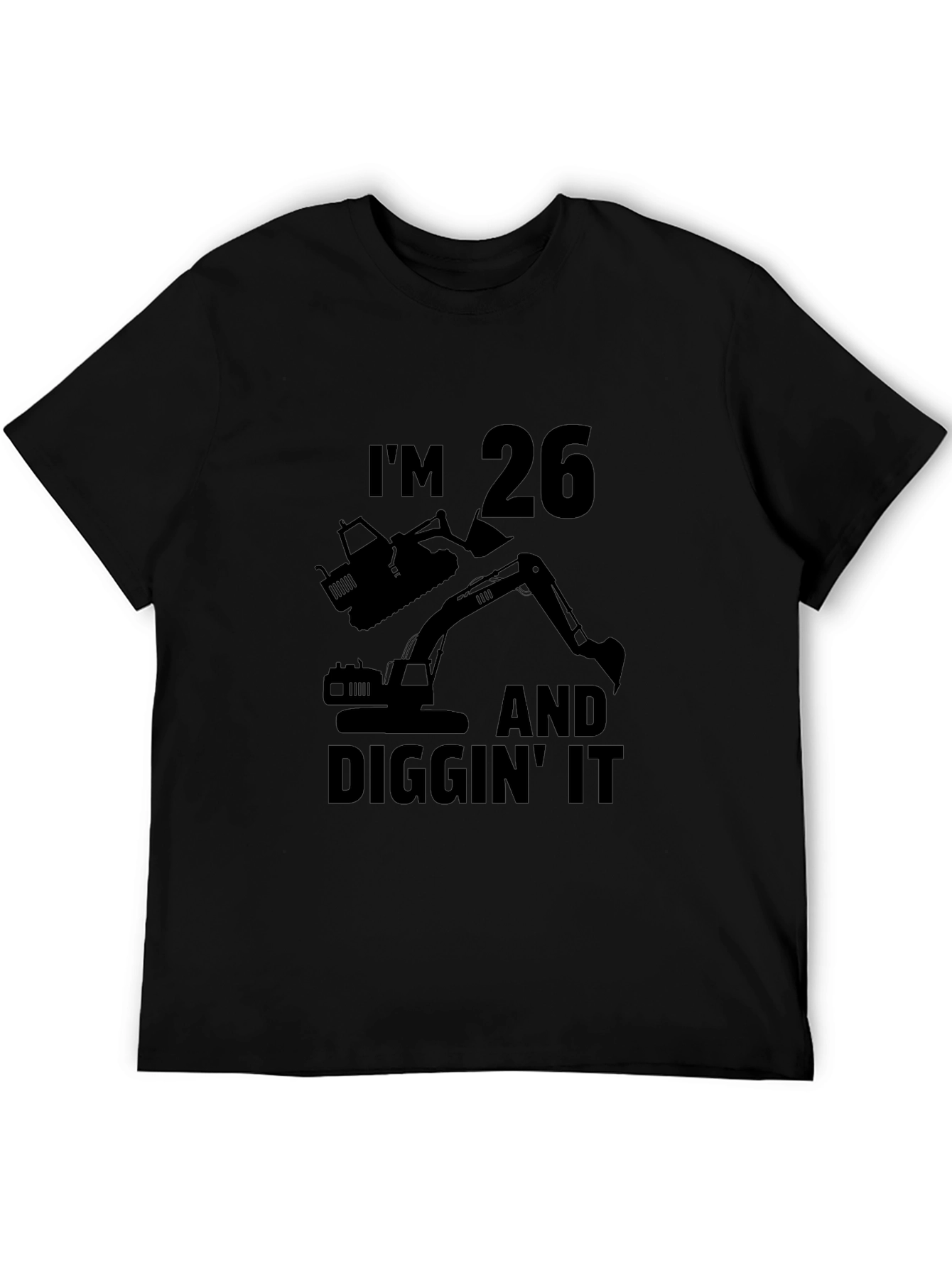 26 and Diggin It T-Shirt - Birthday Gift