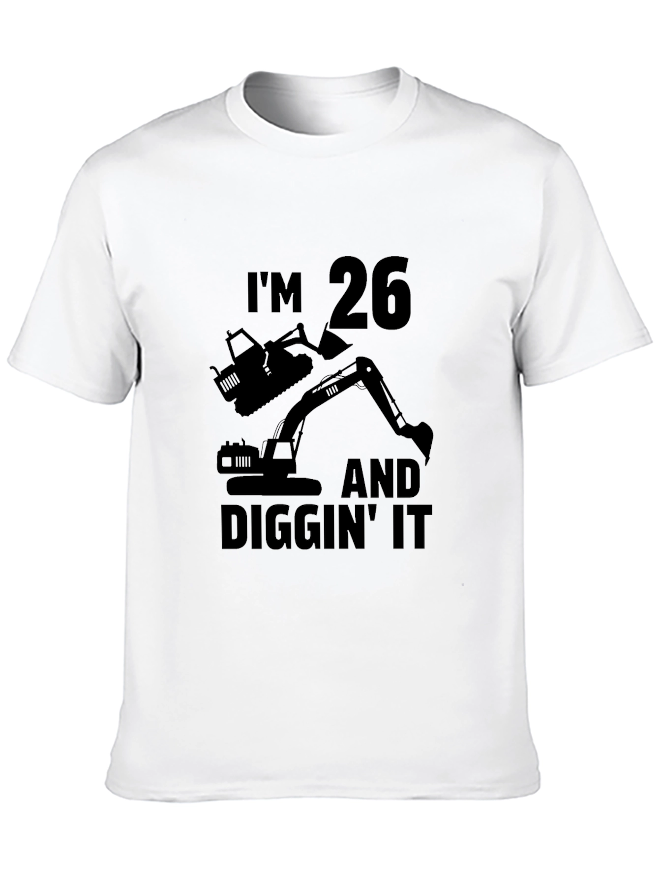 26 and Diggin It T-Shirt - Birthday Gift