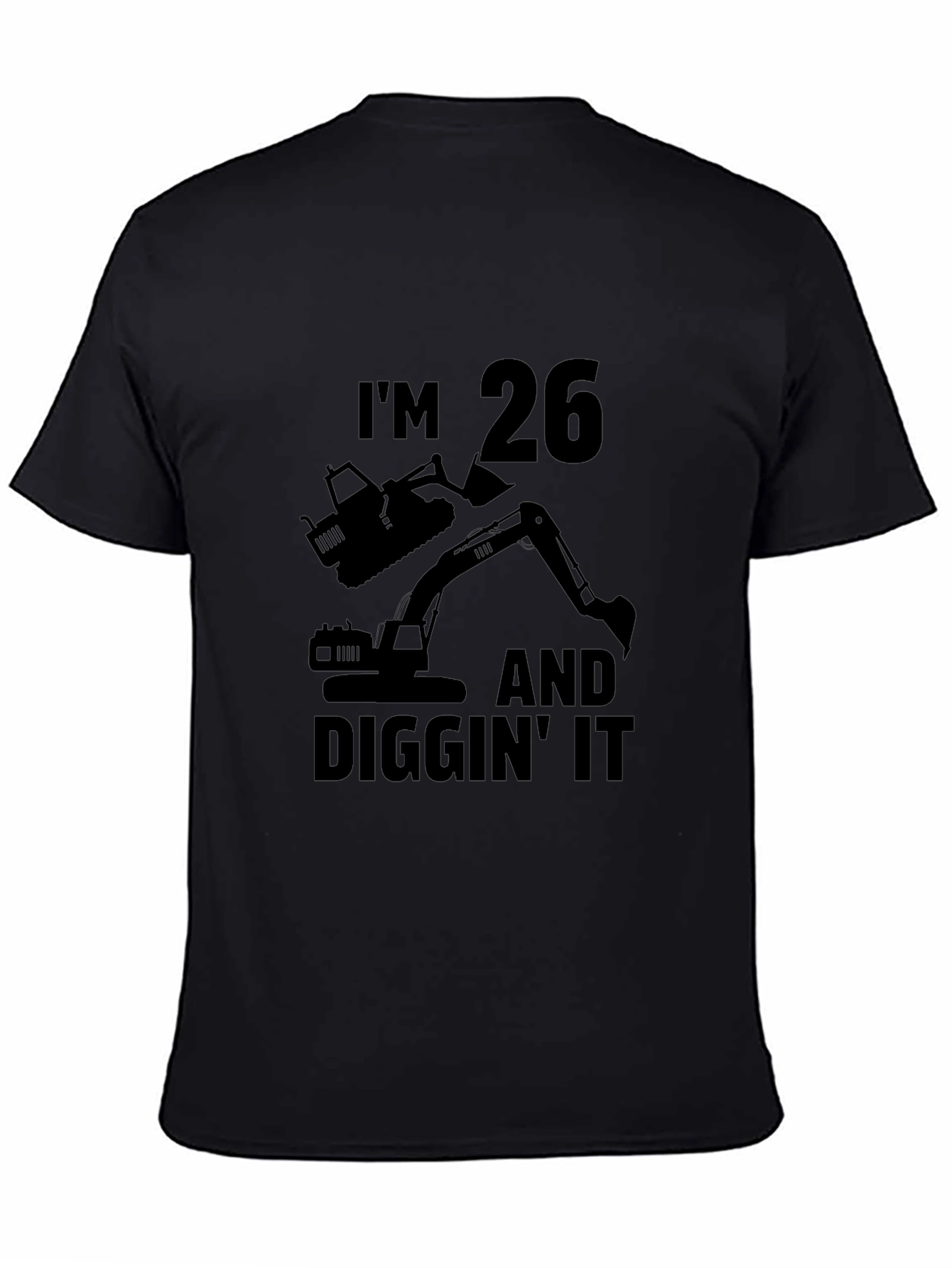 26 and Diggin It T-Shirt - Birthday Gift