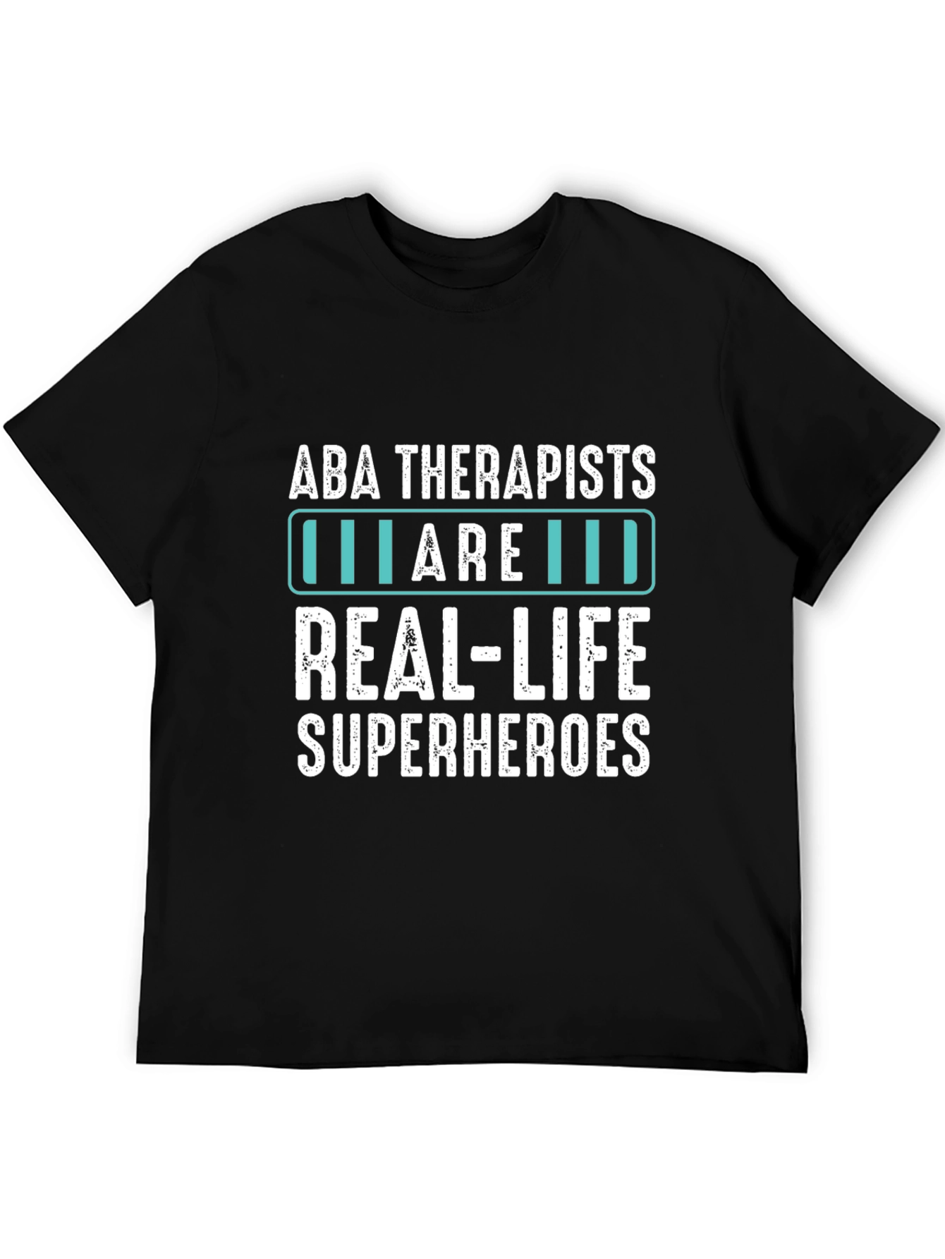 ABA Therapists Real-Life Superheroes Graphic T-Shirt