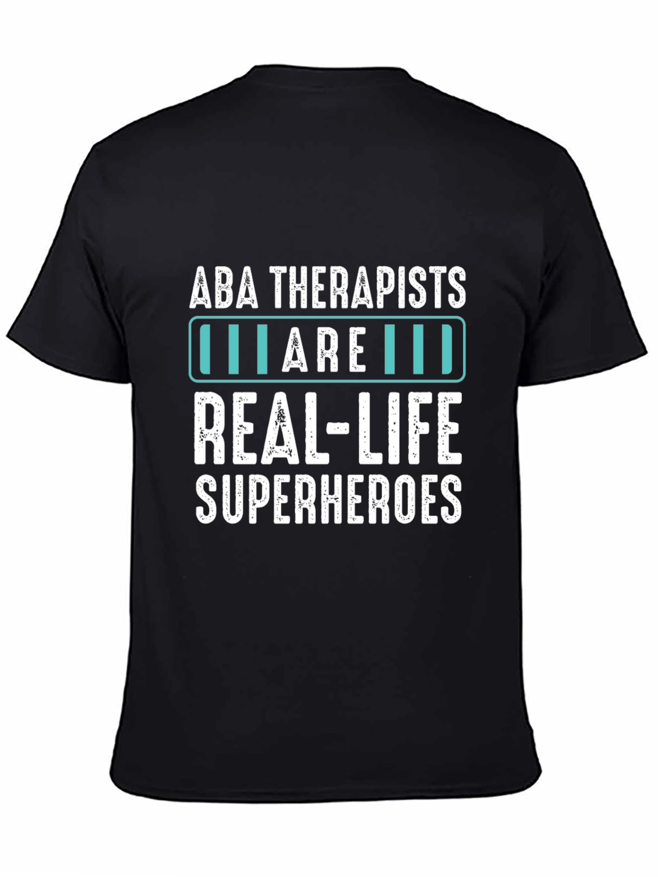 ABA Therapists Real-Life Superheroes Graphic T-Shirt